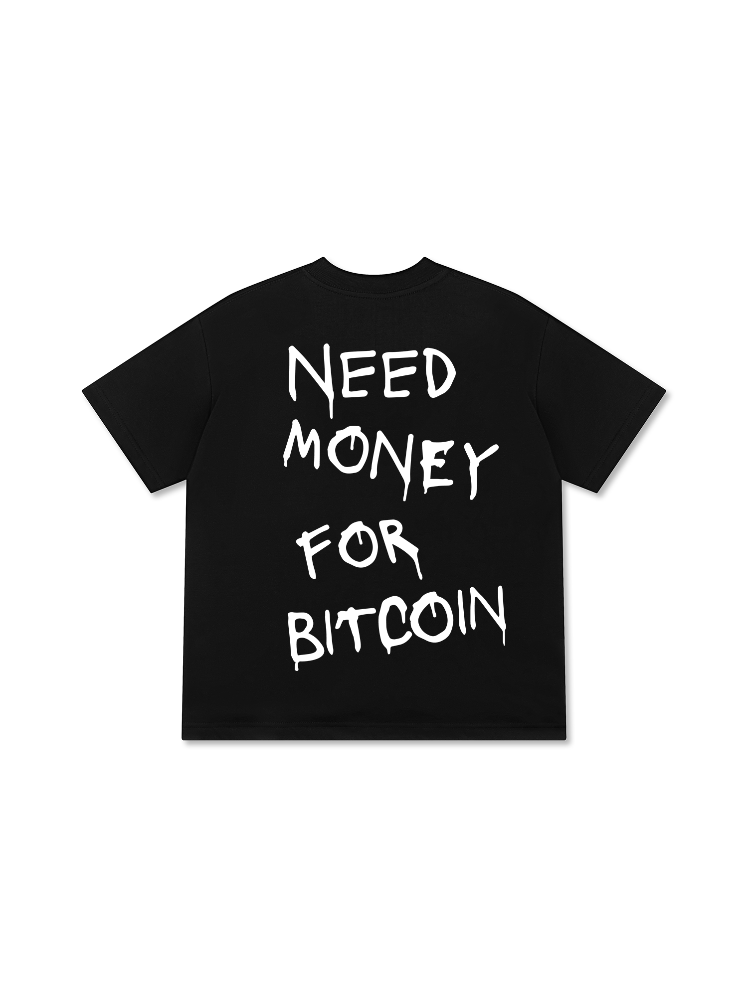 Need Money For Bitcoin T-Shirt
