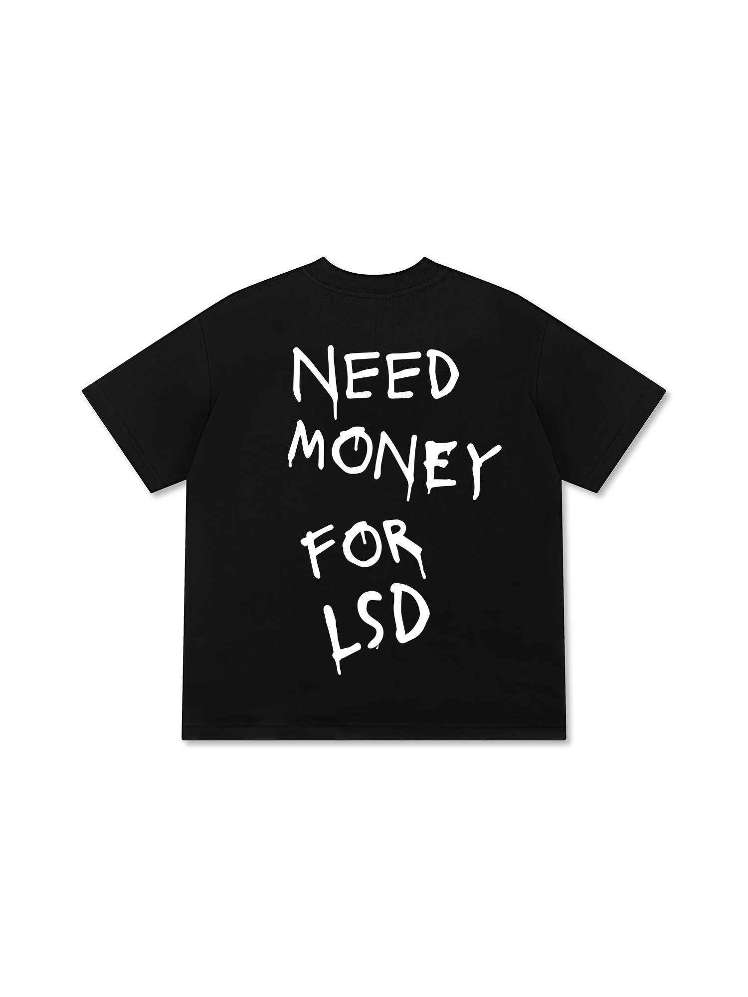 Need Money For LSD T-Shirt