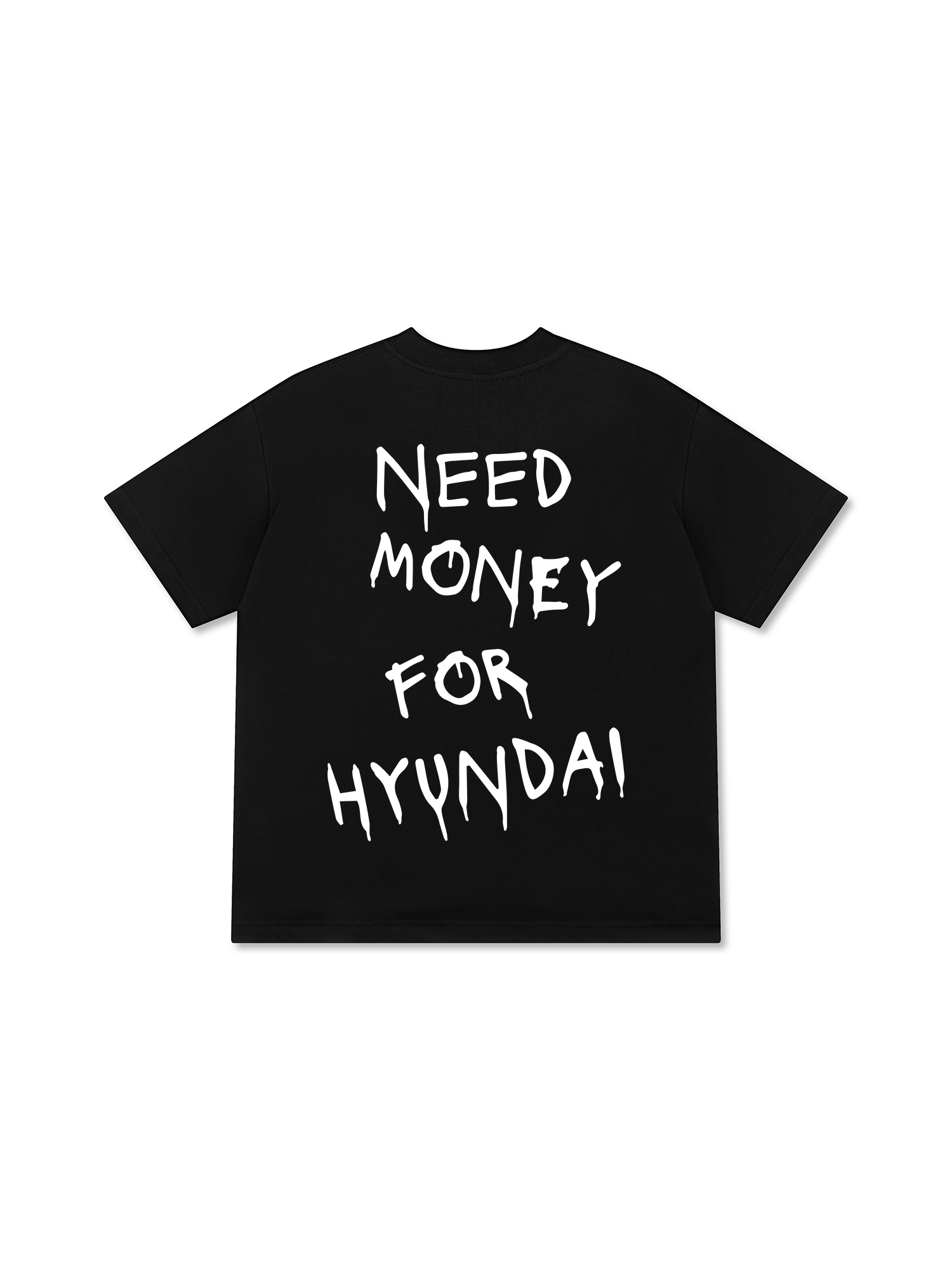 Need Money For Huyndai T-Shirt