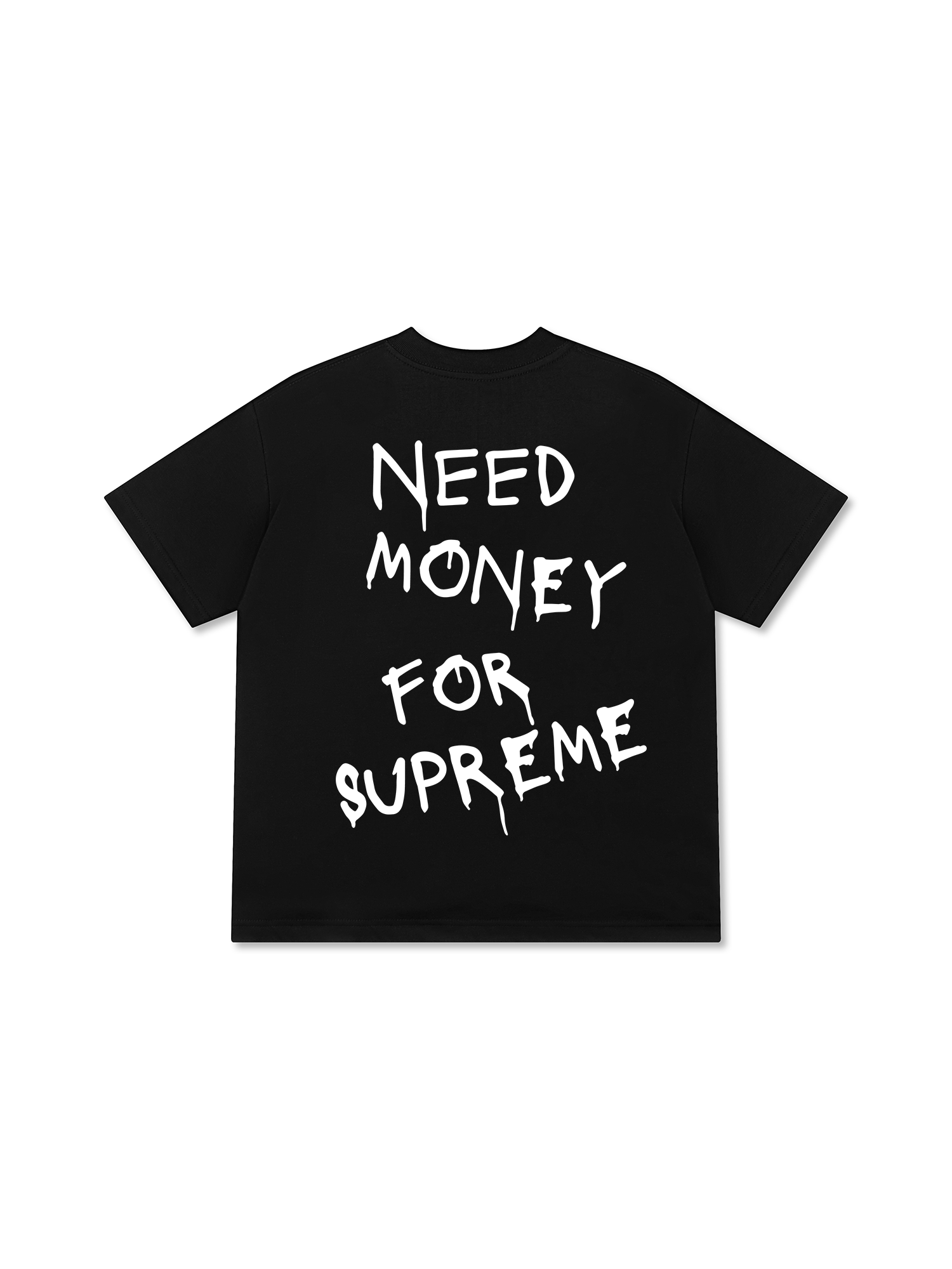 Need Money For Supreme T-Shirt