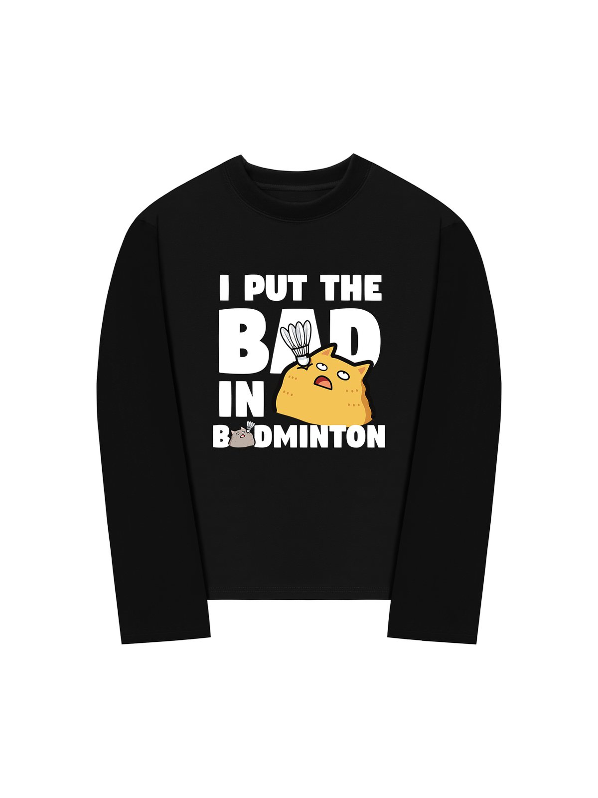 Áo Thun Dài Tay I Put The Bad In Badminton Cat