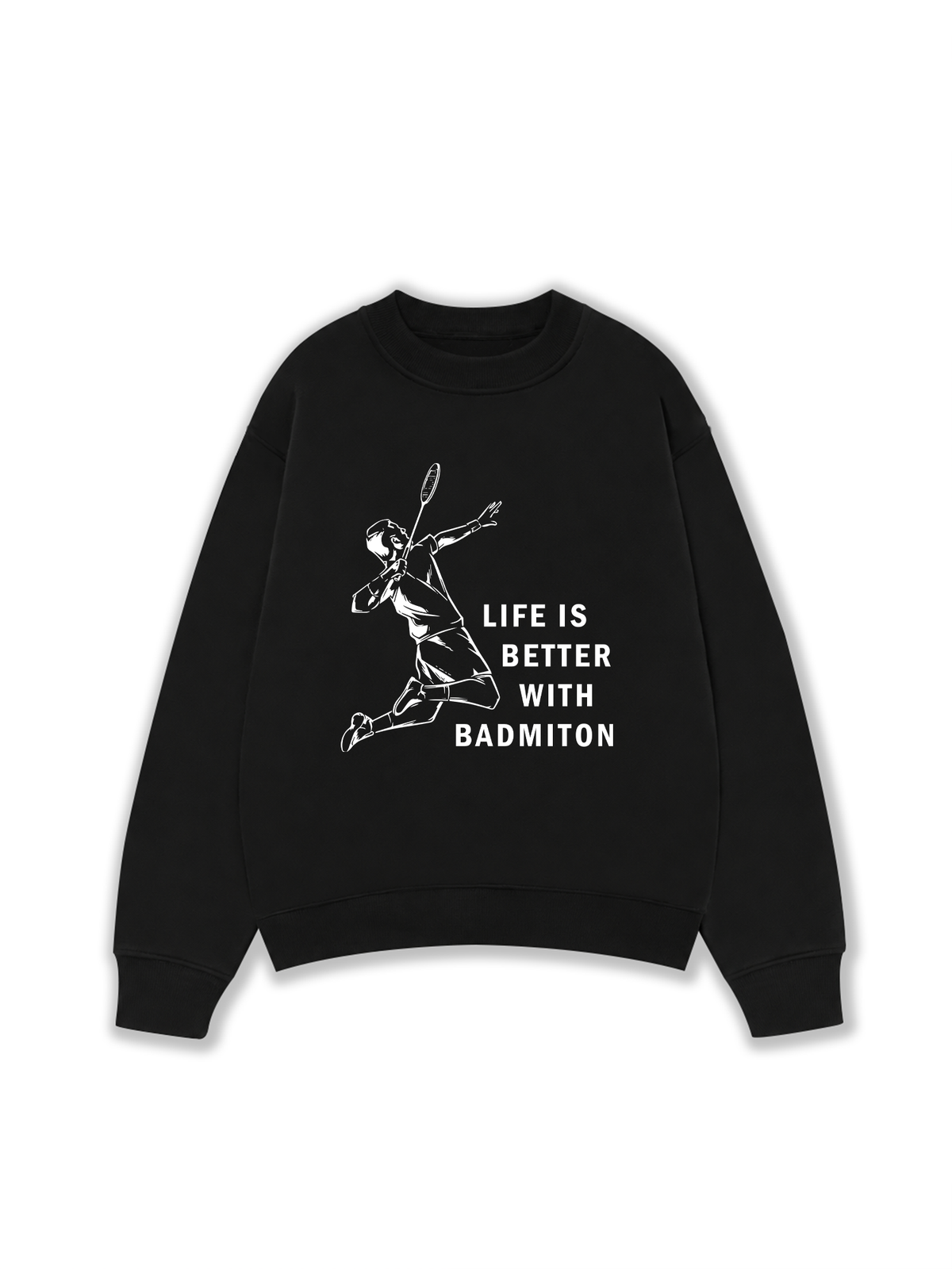 Áo Sweater Nỉ Hai Da Life Is Better With Badminton