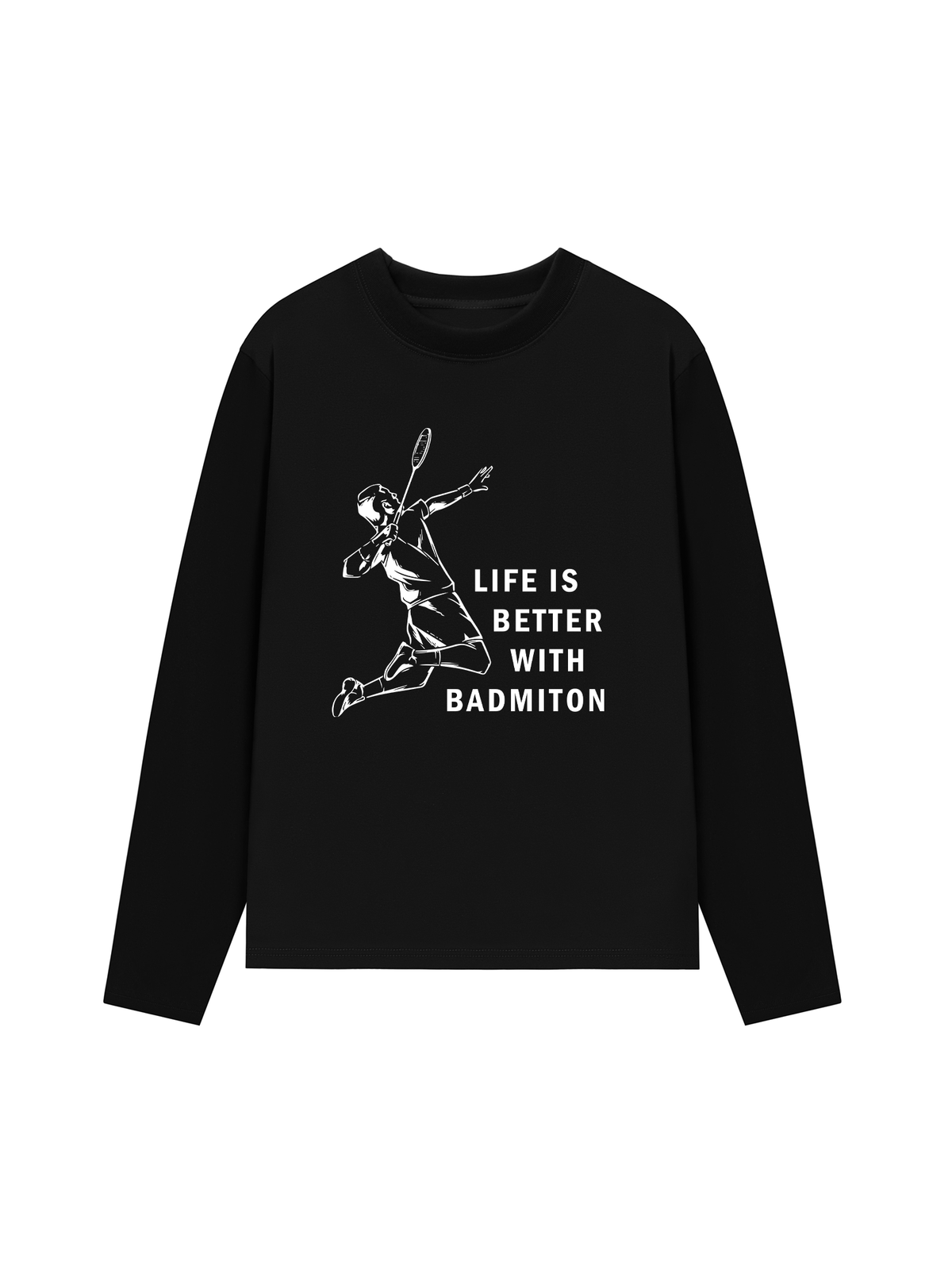 Áo Thun Dài Tay Life Is Better With Badminton