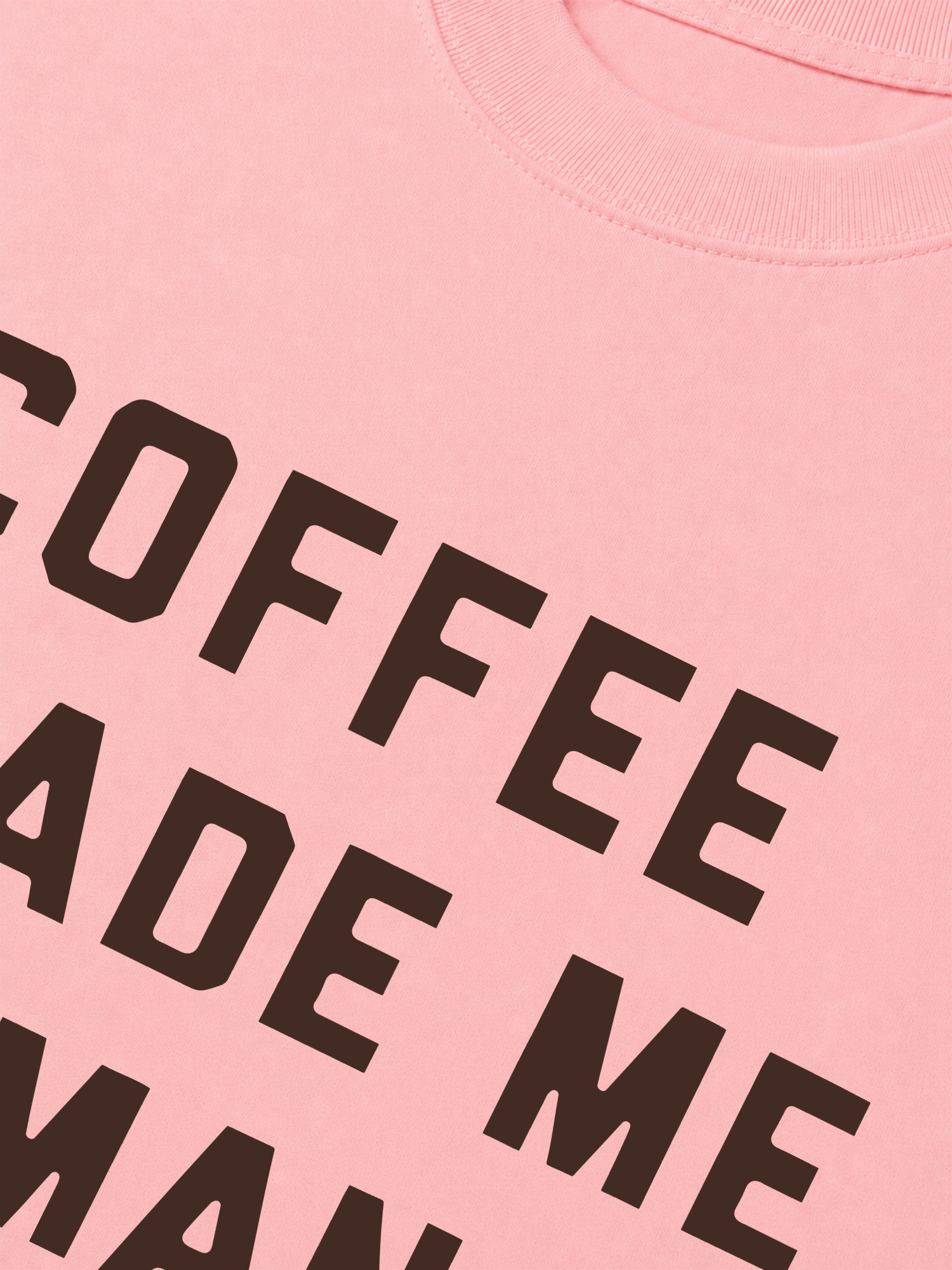 Áo Thun Relaxed Fit Coffee Made Me Human