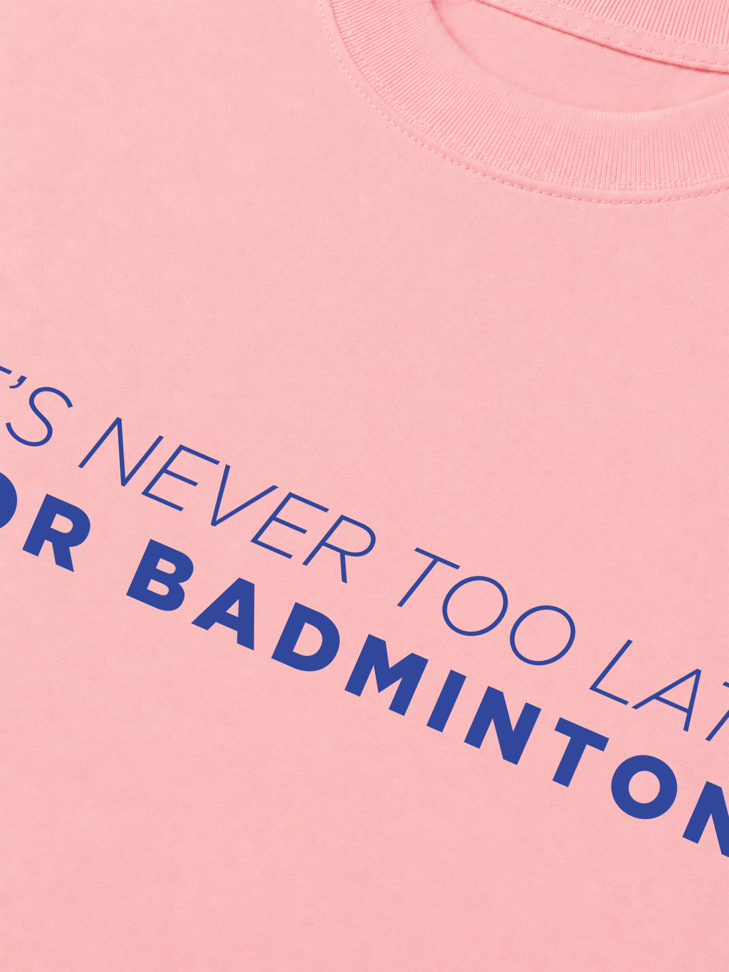 Áo Thun Relaxed Fit Never Too Late For Badminton