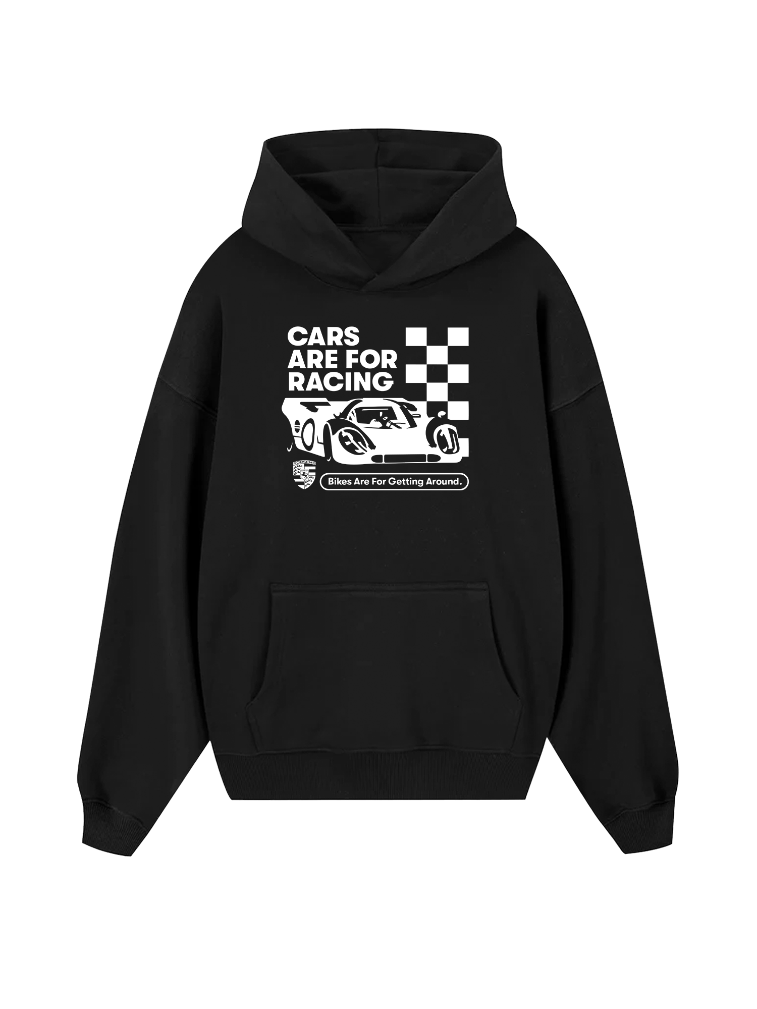 Porsche Cars Are For Racing Hoodie