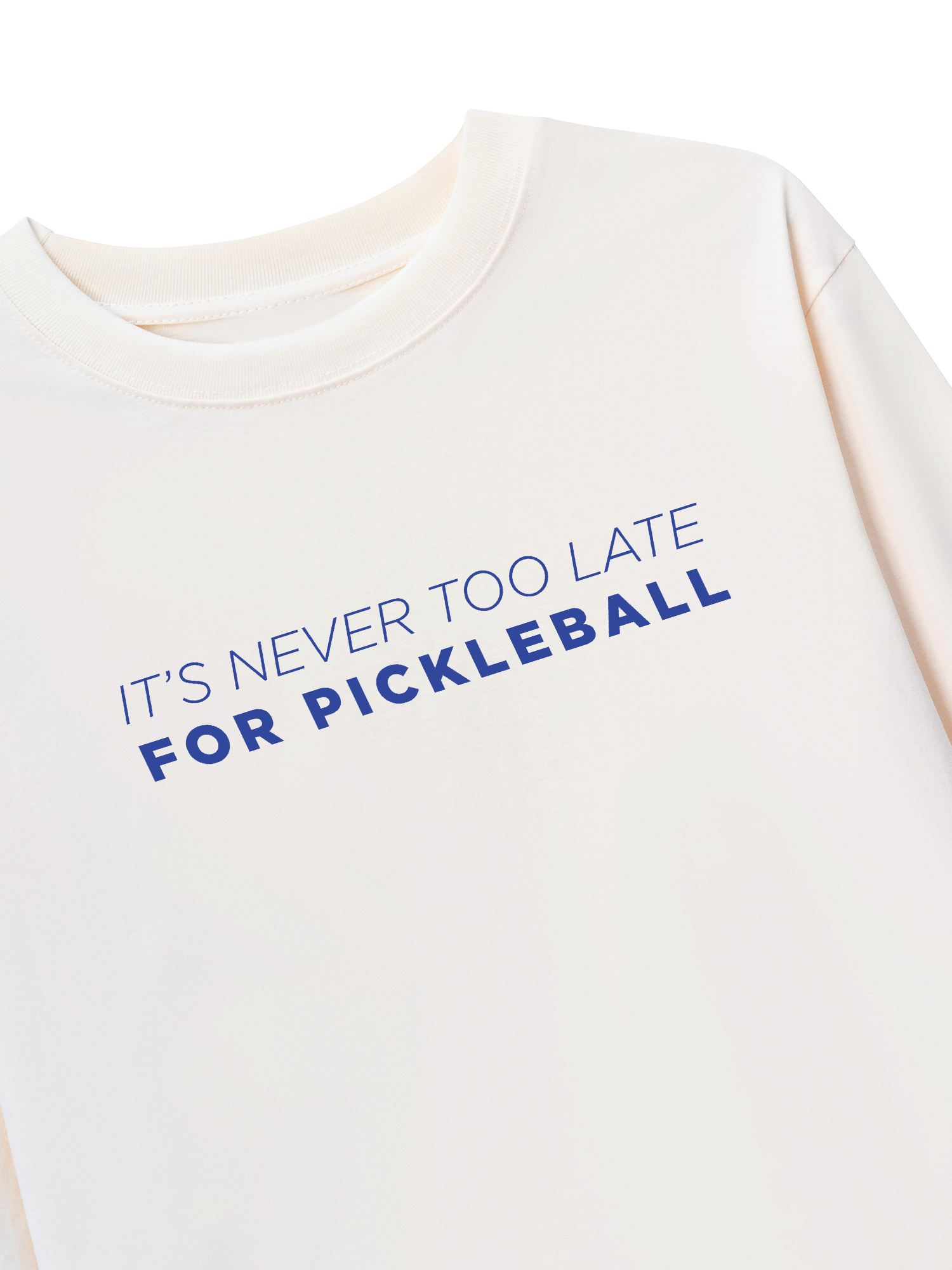Áo Thun Dài Tay It_s Never Too Late For Pickleball