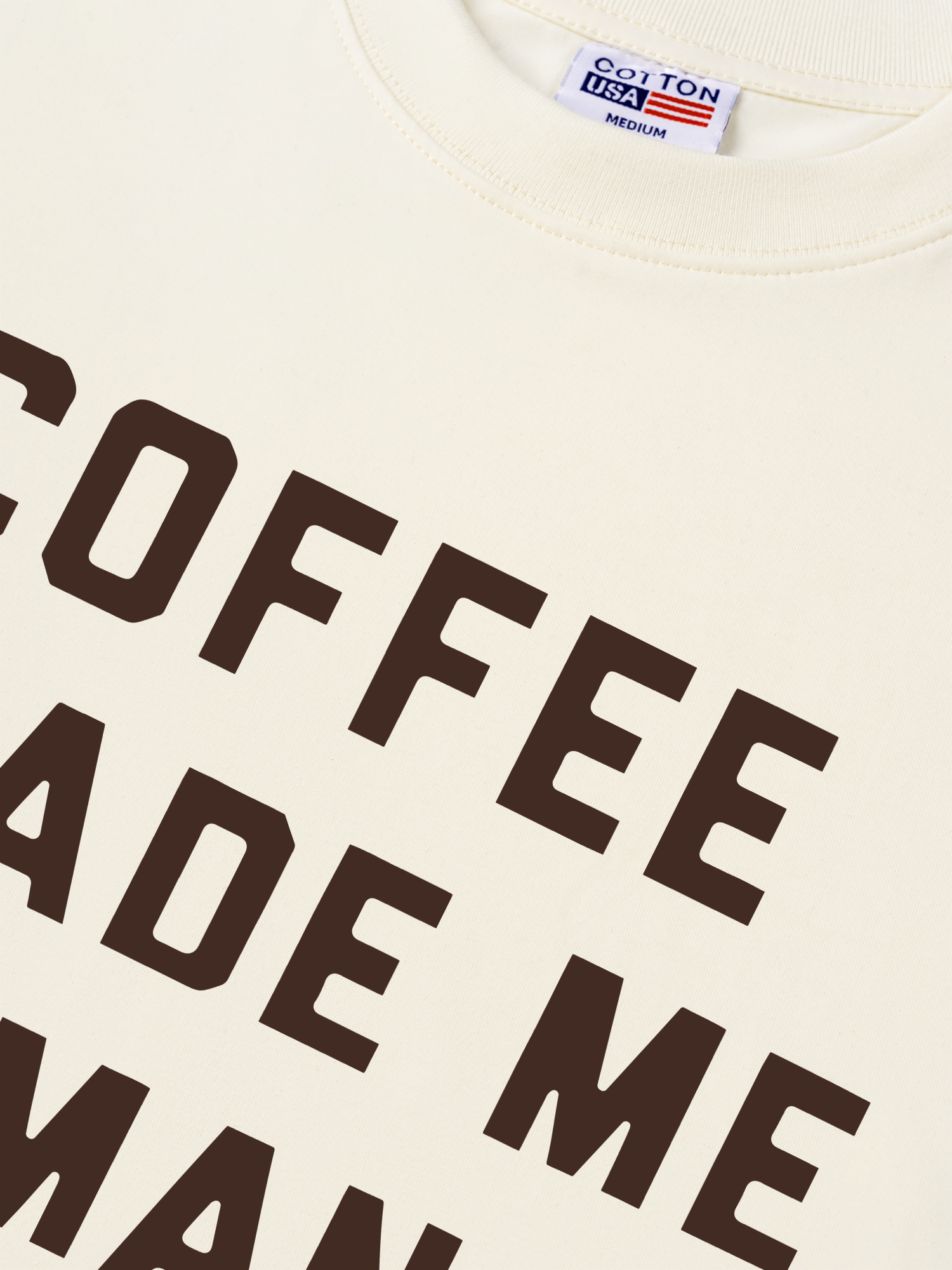 Áo Thun Relaxed Fit Coffee Made Me Human