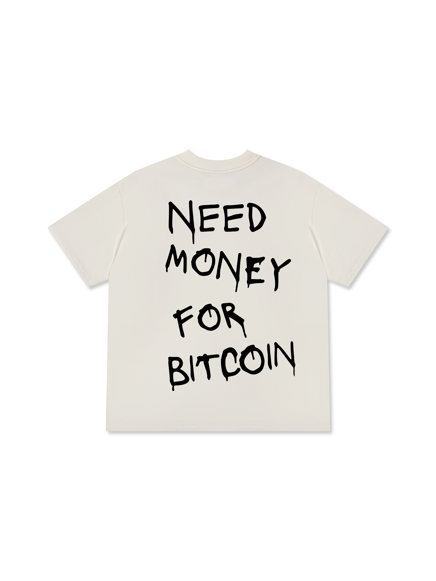 Need Money For Bitcoin T-Shirt