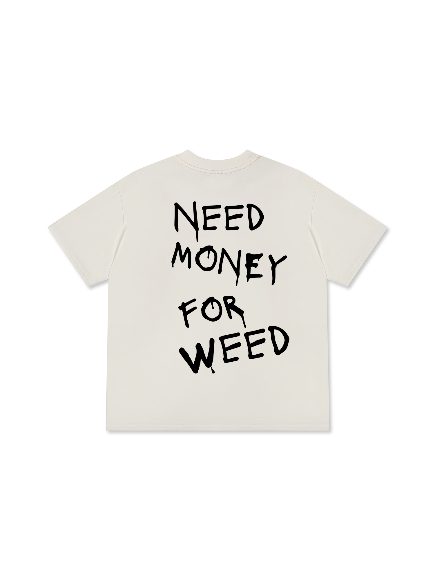 Need Money For Weed T-Shirt