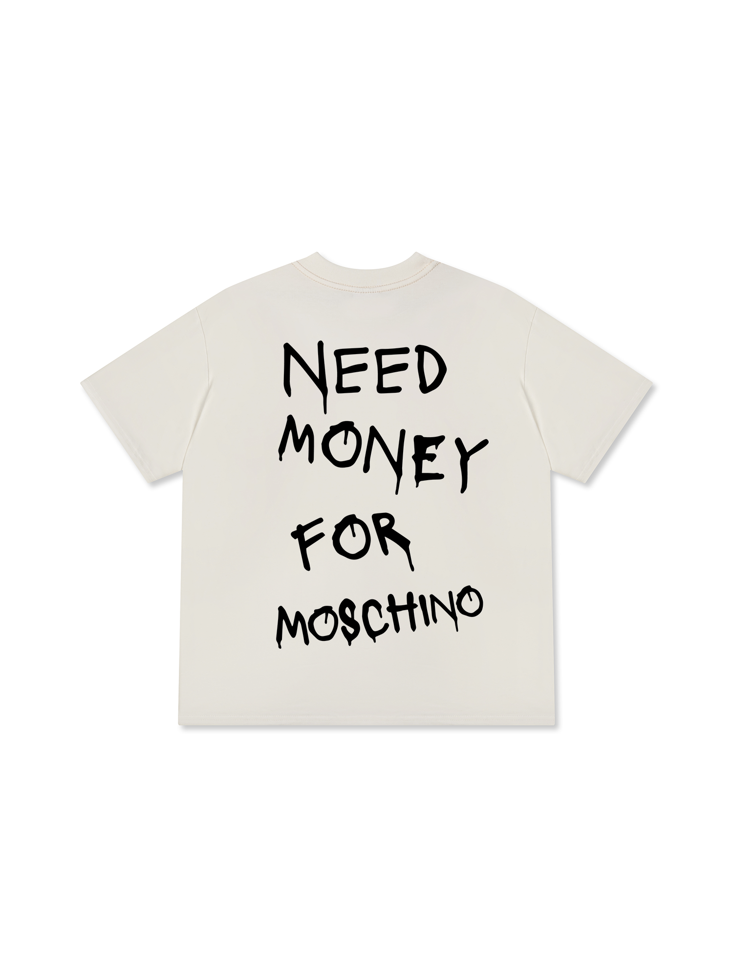 Need Money For Moschino T-Shirt