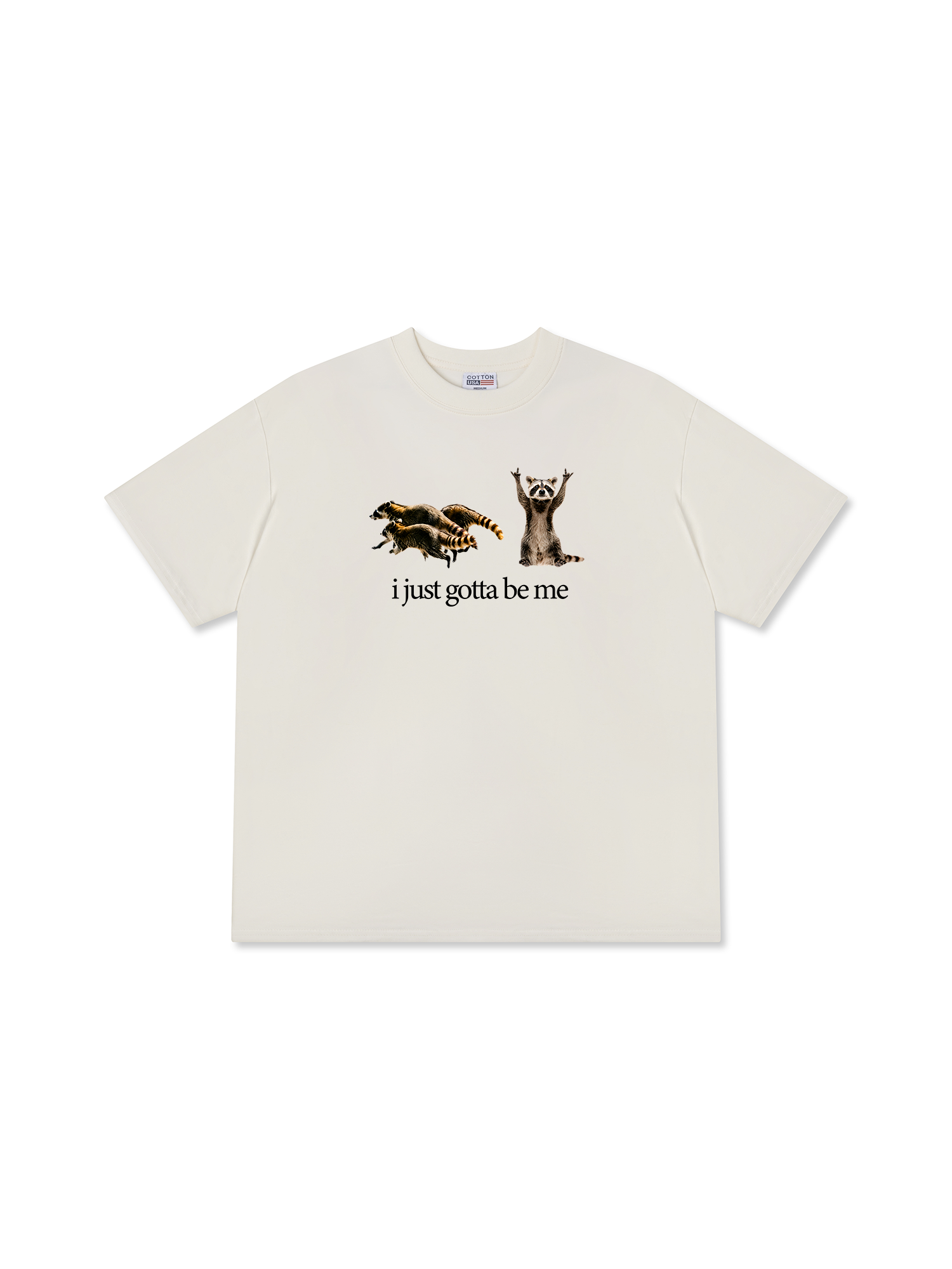 Áo Thun Relaxed Fit I Just Gotta Be Me Raccoon