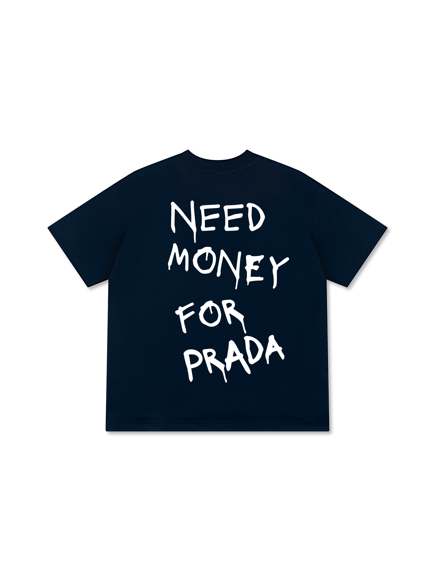 Need Money For Prada T-Shirt
