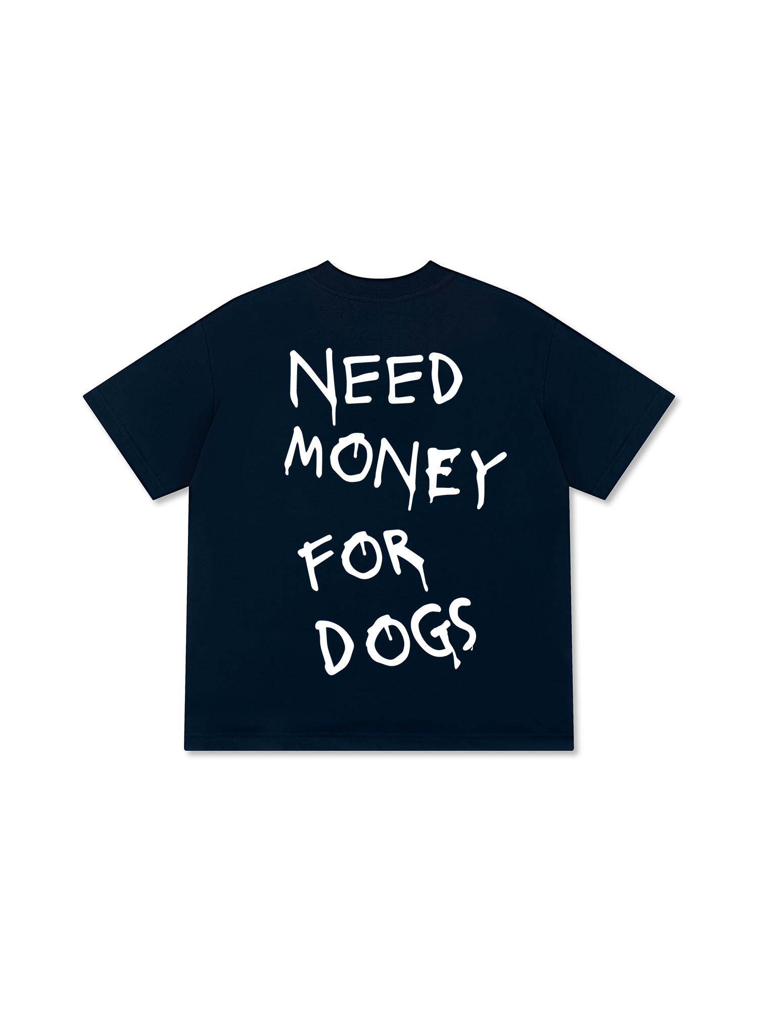 Need Money For Dogs T-Shirt