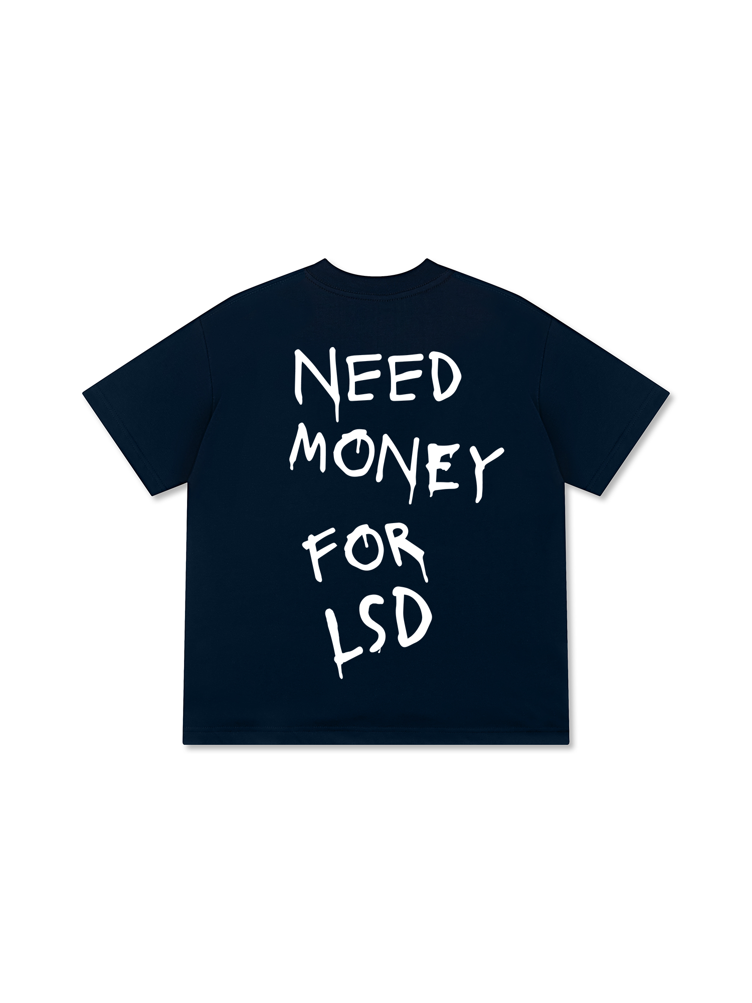 Need Money For LSD T-Shirt
