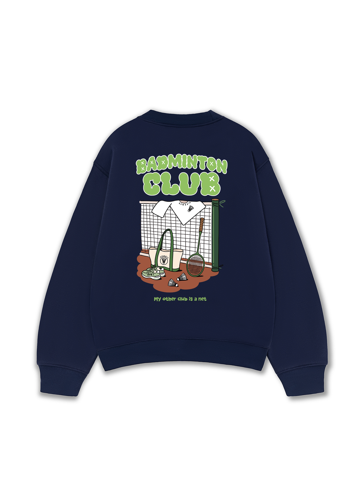 Áo Sweater Nỉ Hai Da Badminton Club My Other Club Is A Net