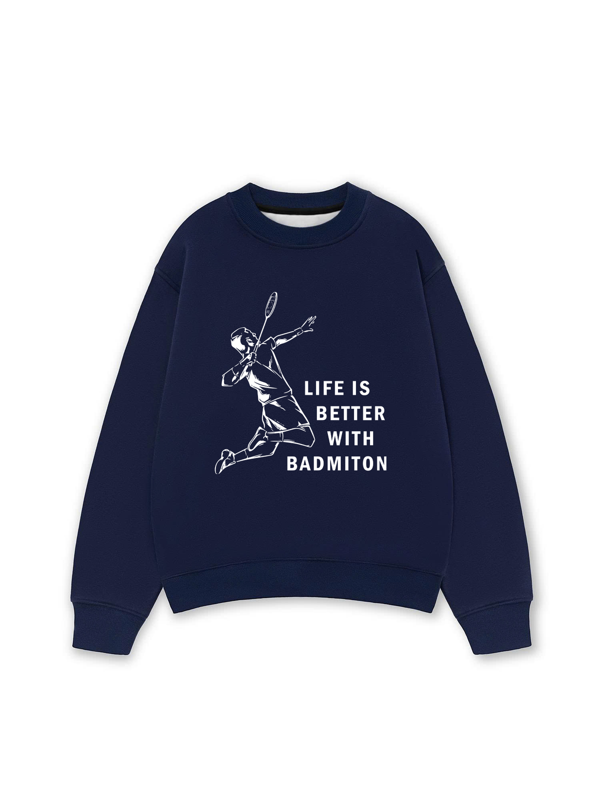 Áo Sweater Nỉ Hai Da Life Is Better With Badminton