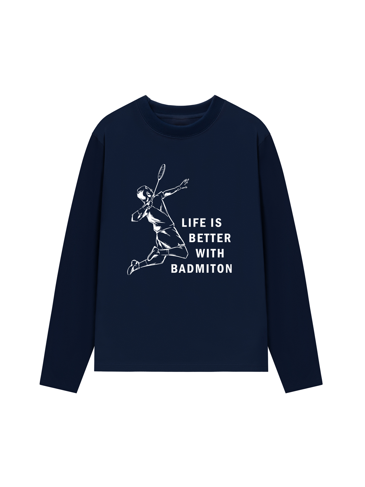 Áo Thun Dài Tay Life Is Better With Badminton