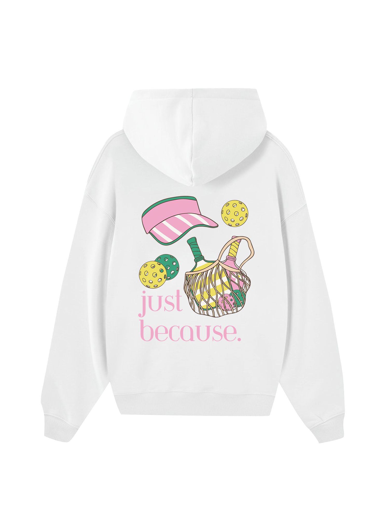 Pickleball Just Because Hoodie