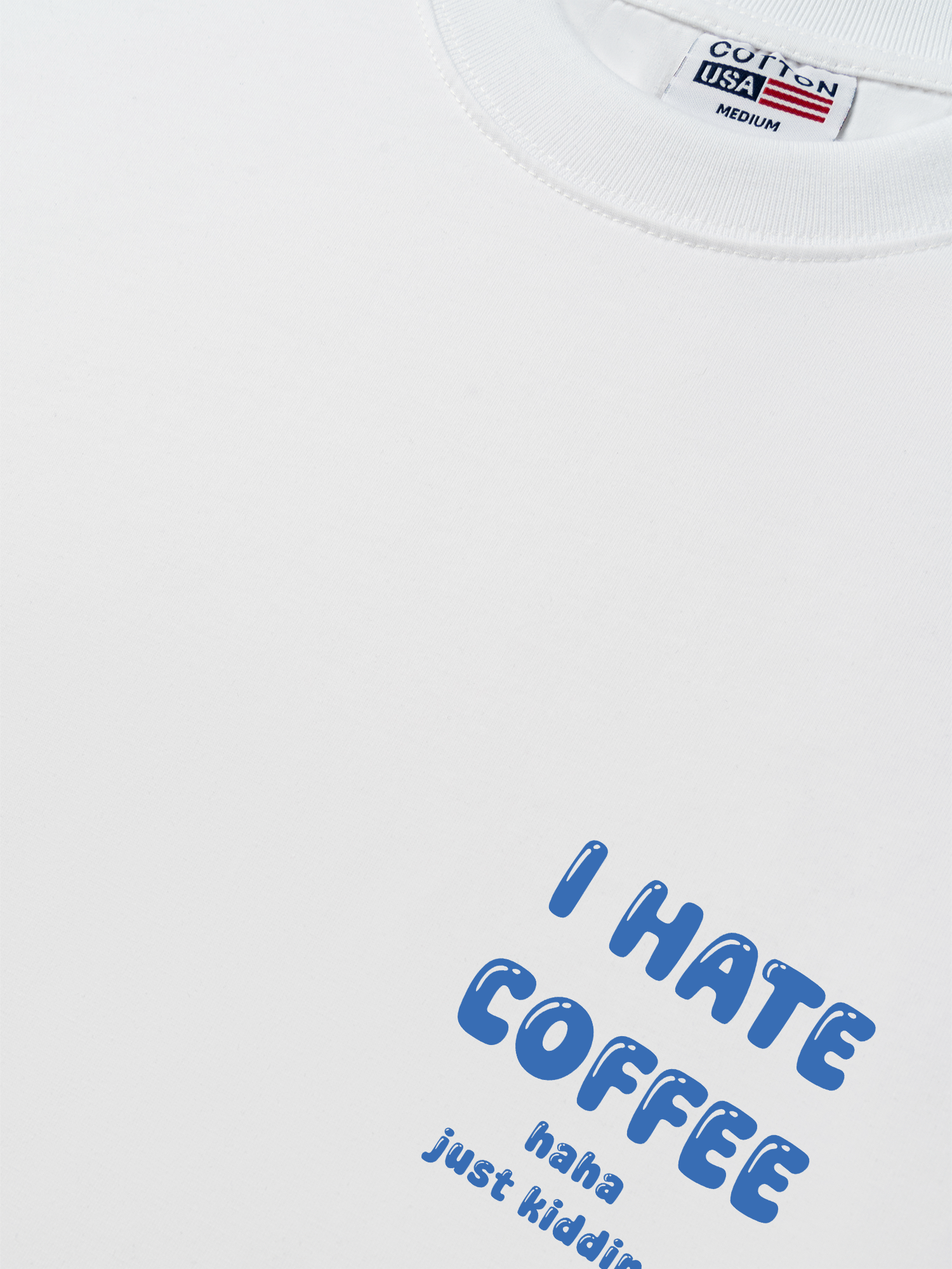 Áo Thun Relaxed Fit Daily Cup I Hate Coffee Haha Just Kidding