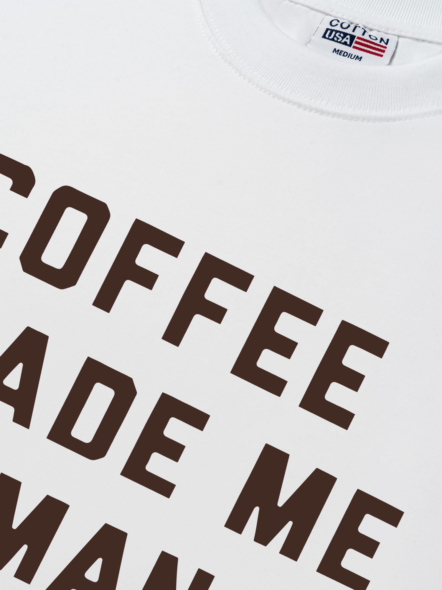 Áo Thun Relaxed Fit Coffee Made Me Human