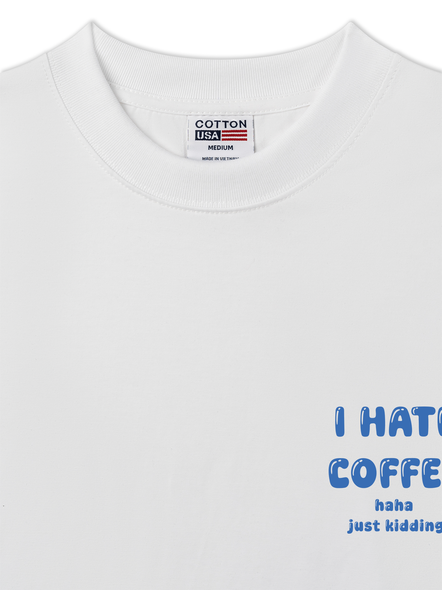 Áo Thun Relaxed Fit Daily Cup I Hate Coffee Haha Just Kidding