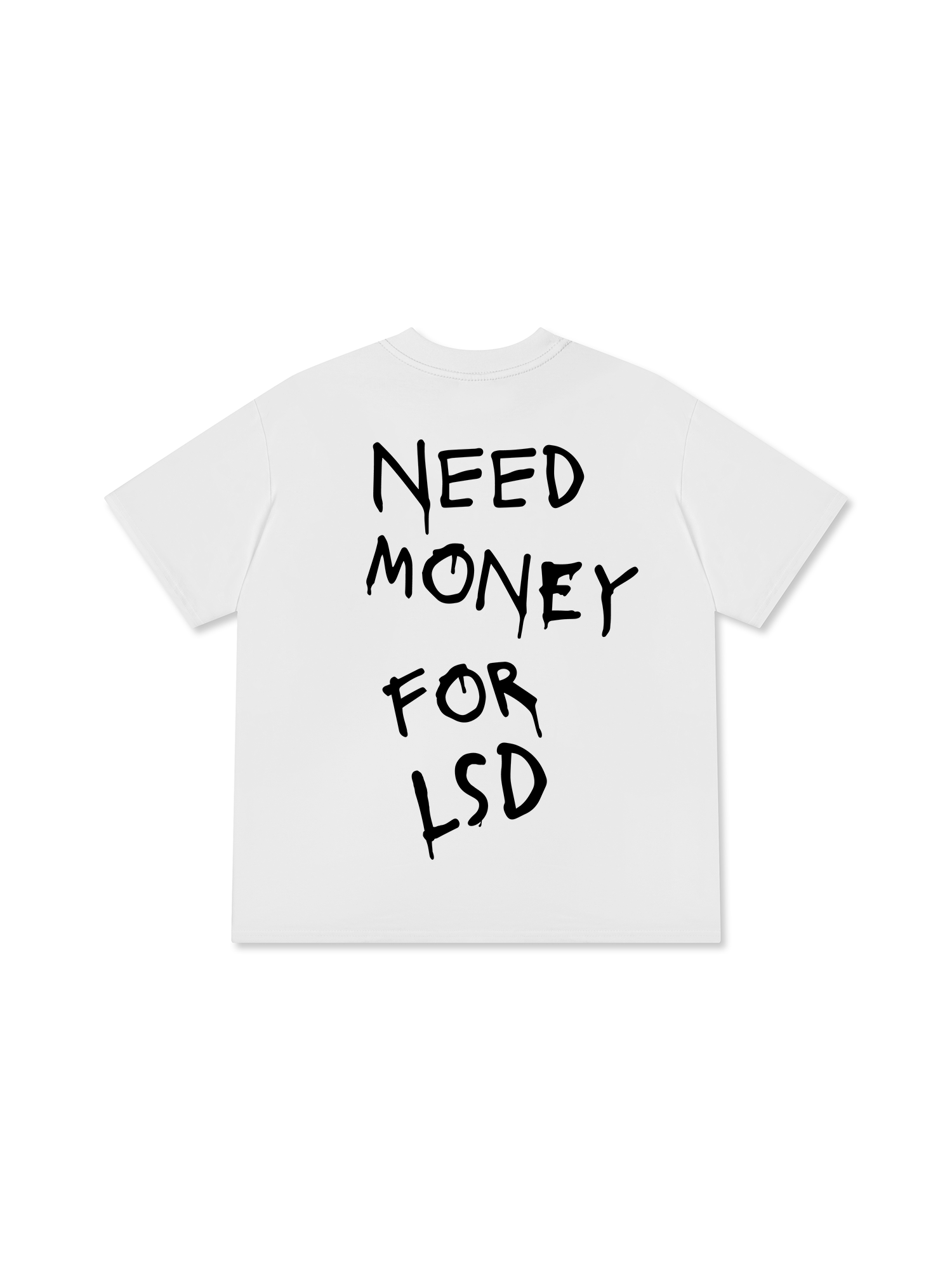 Need Money For LSD T-Shirt