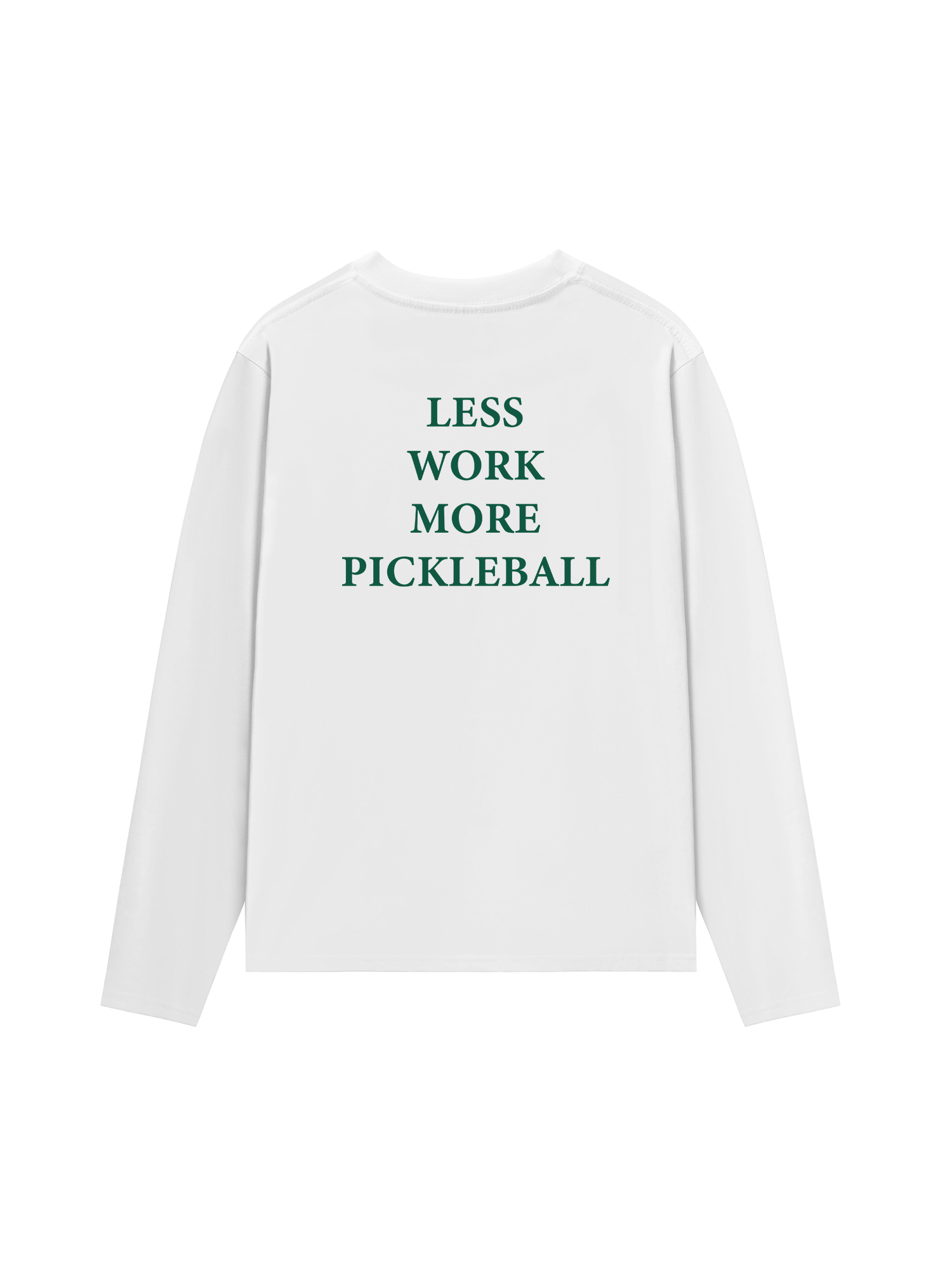 Áo Thun Dài Tay Pickleball Less Work More Pickleball