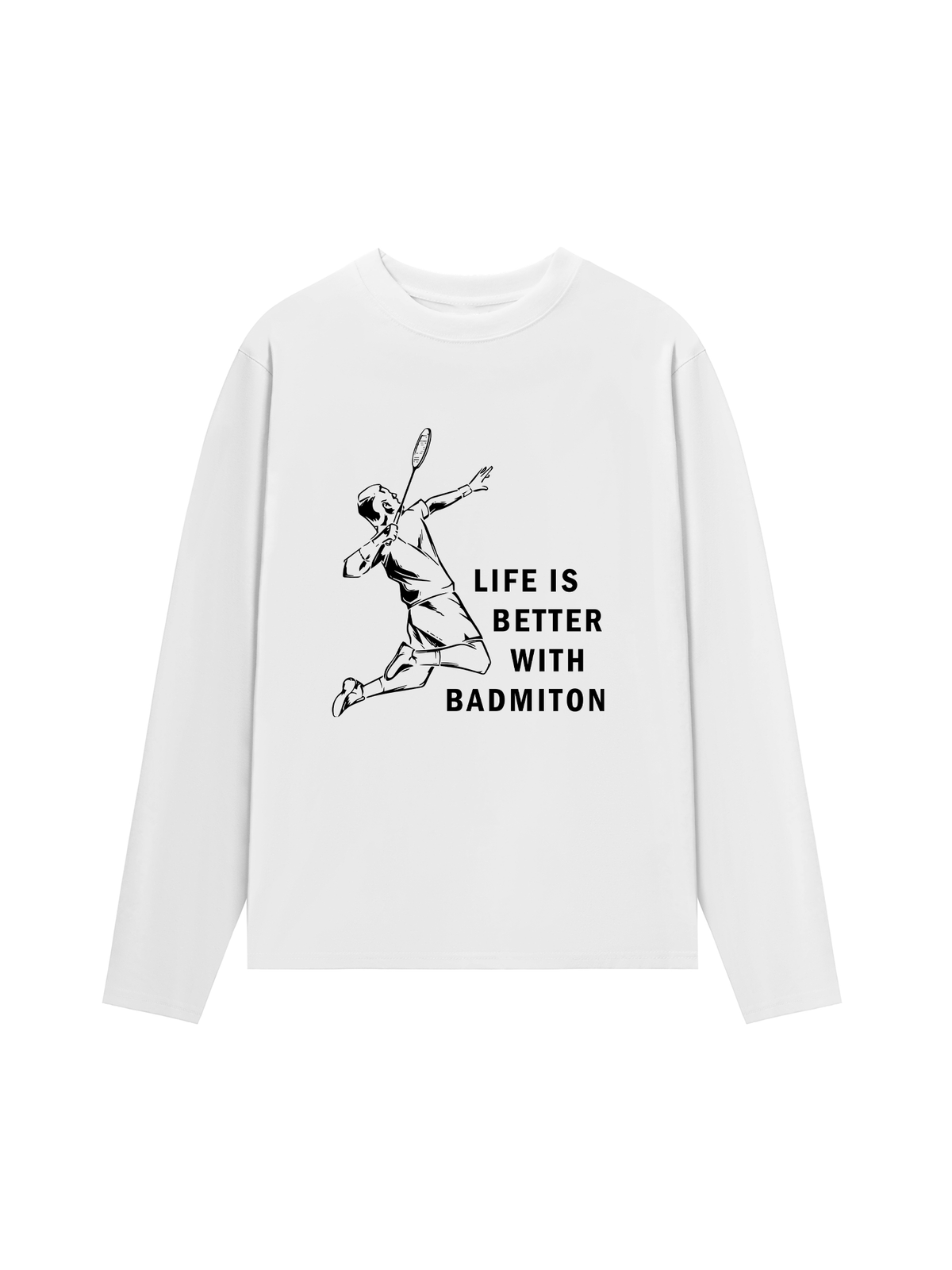 Áo Thun Dài Tay Life Is Better With Badminton