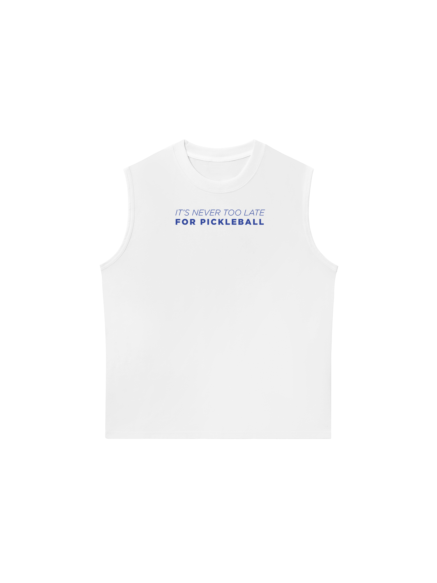 Áo Ba Lỗ Relaxed Fit It_s Never Too Late For Pickleball