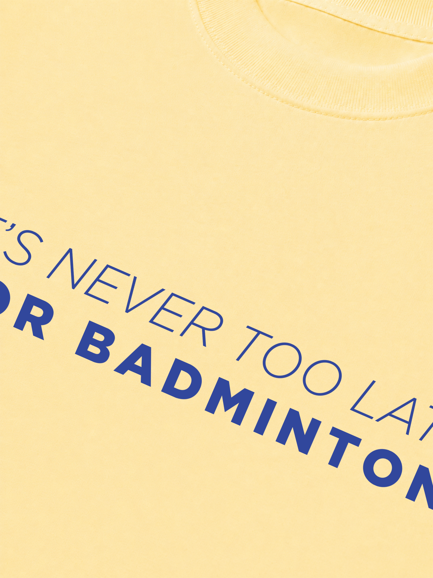Áo Thun Relaxed Fit Never Too Late For Badminton
