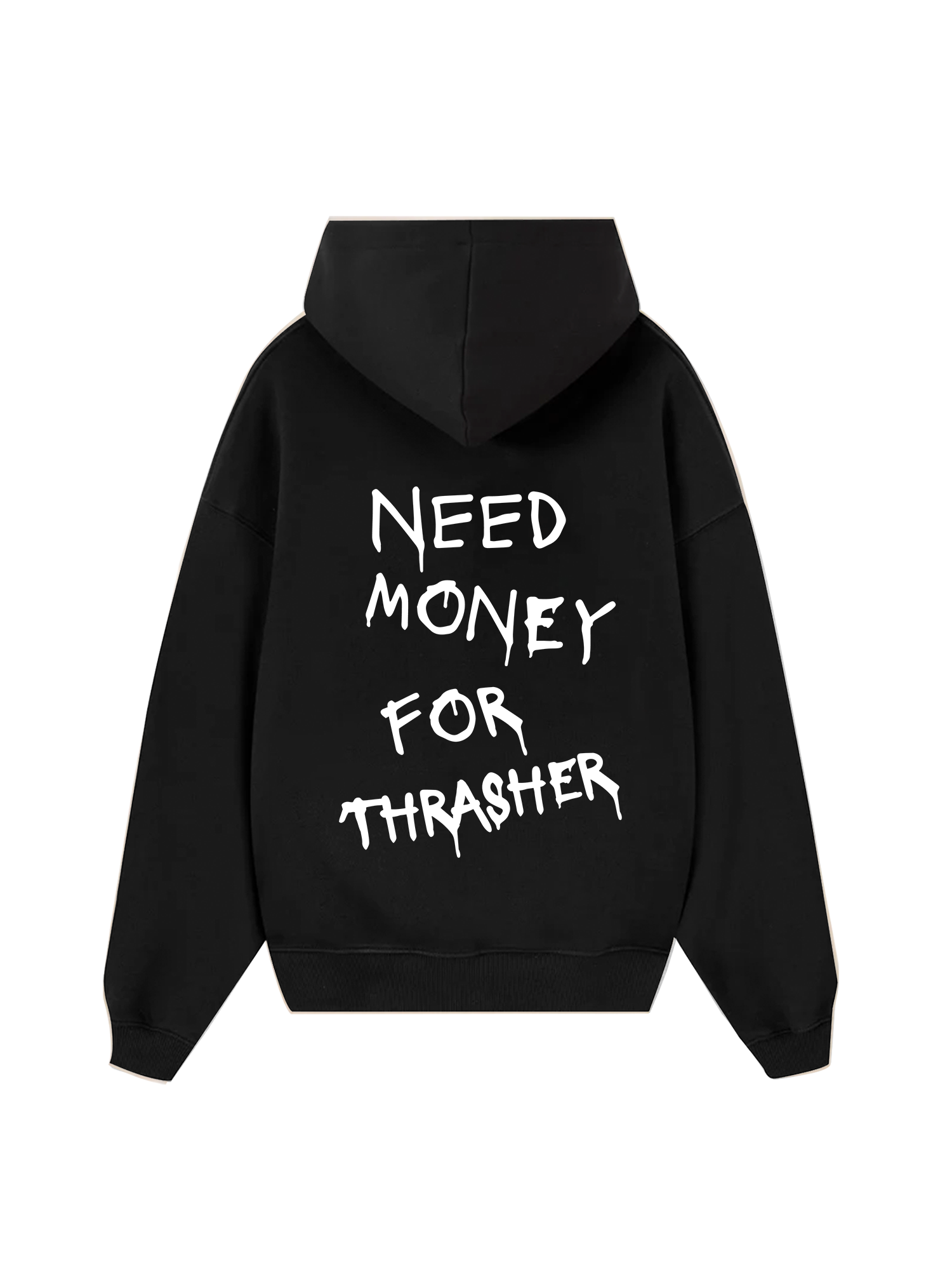 Need Money For Thrasher Hoodie