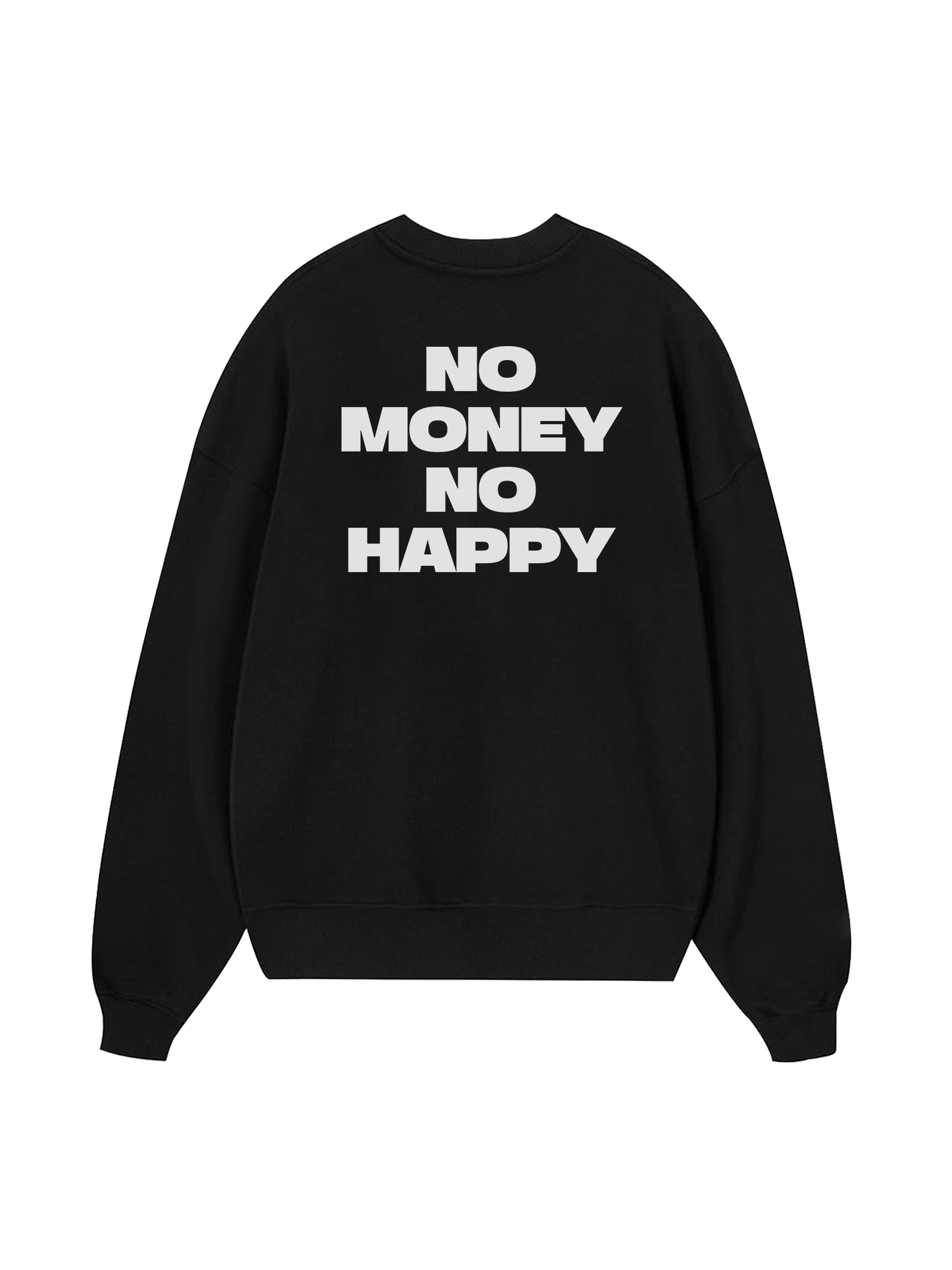 No Money No Happy Sweater