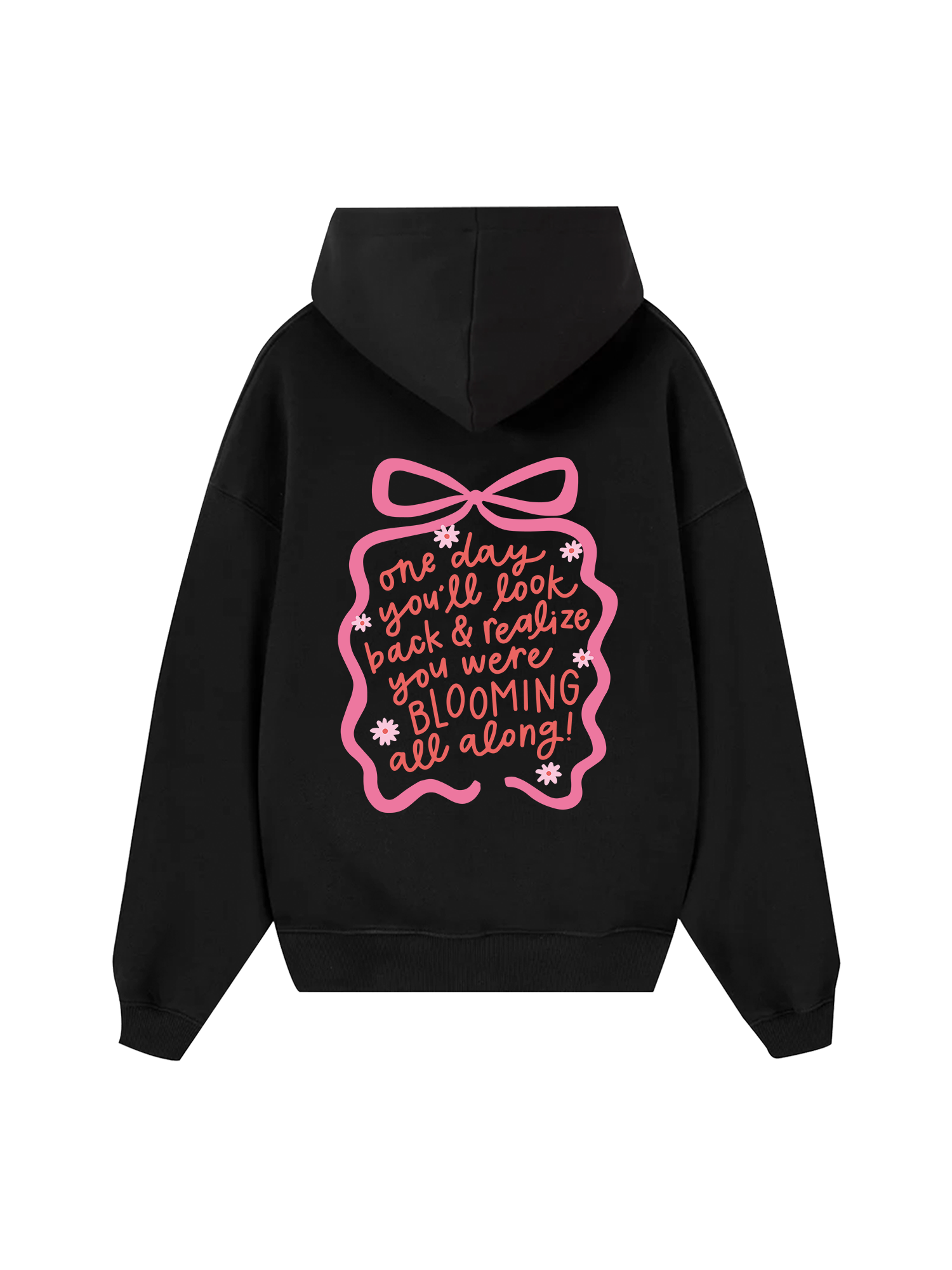 Girly Mood You Were Blooming Hoodie