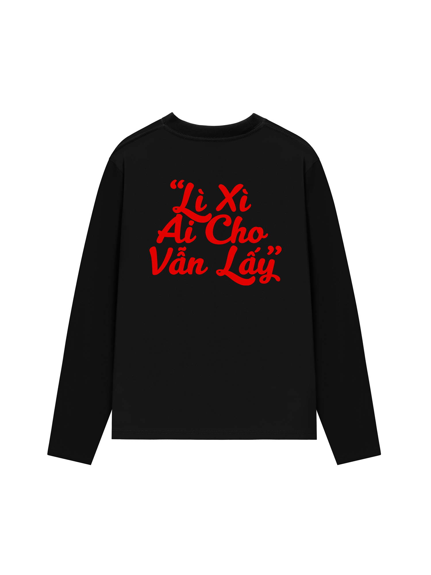 Áo Thun Dài Tay Lì Xì Ai Cho Vẫn Lấy