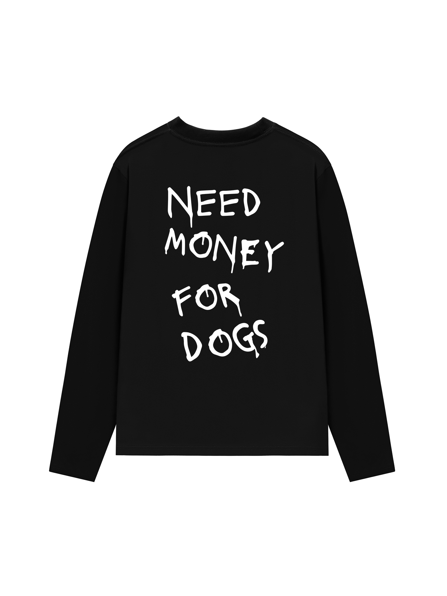 Áo Thun Dài Tay Need Money For Dogs