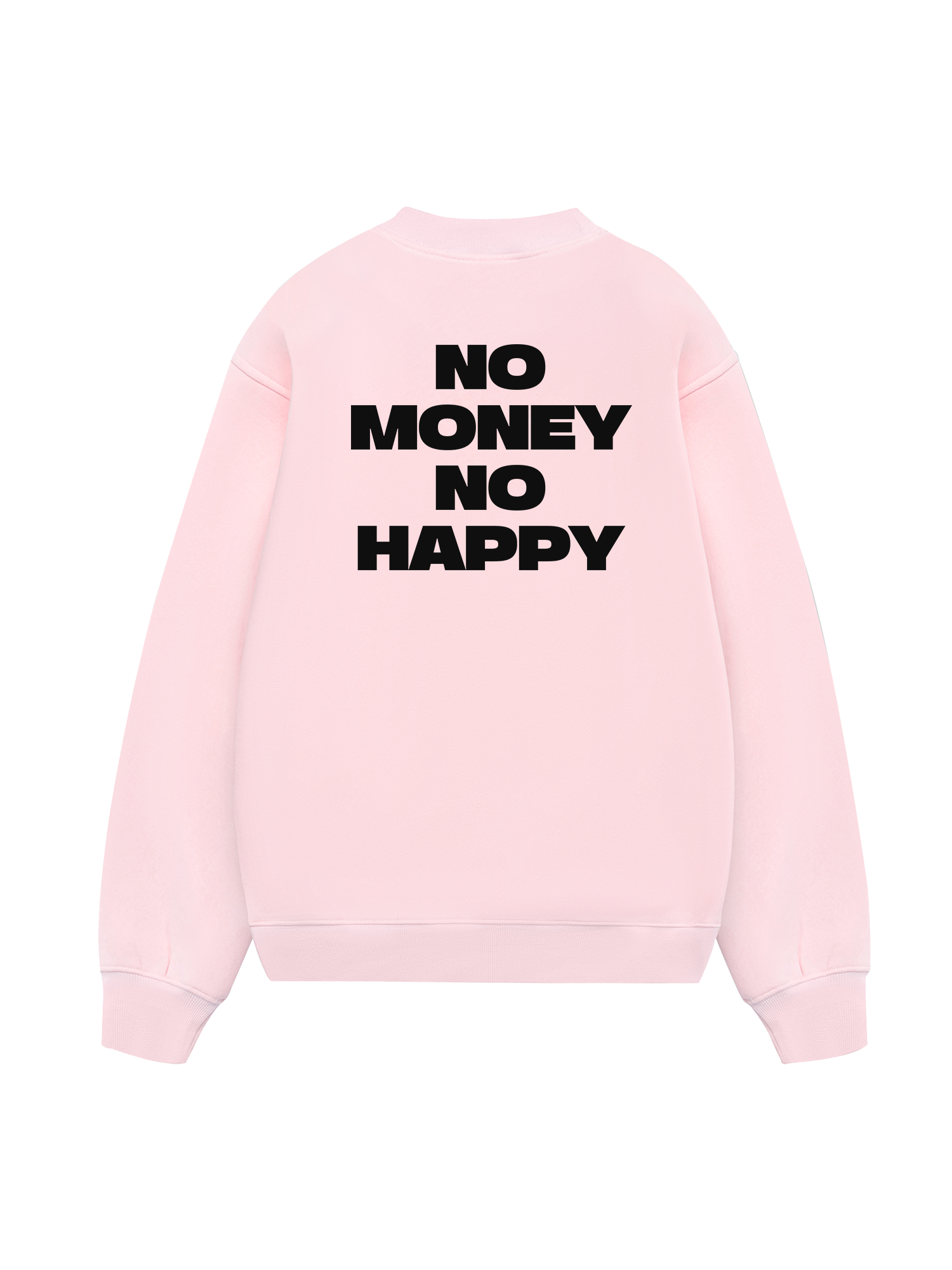 No Money No Happy Sweater