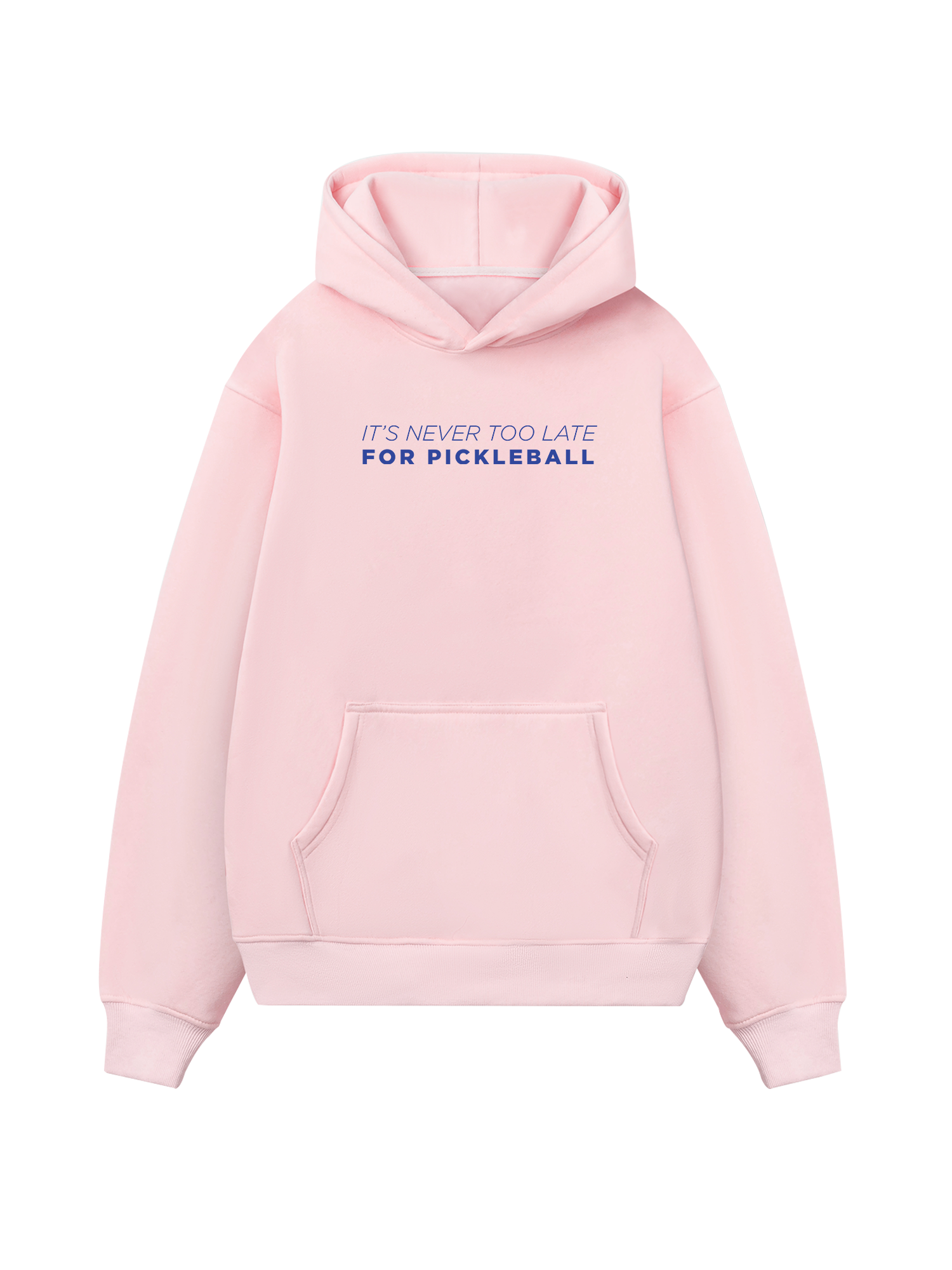 It's Never Too Late For Pickleball Hoodie