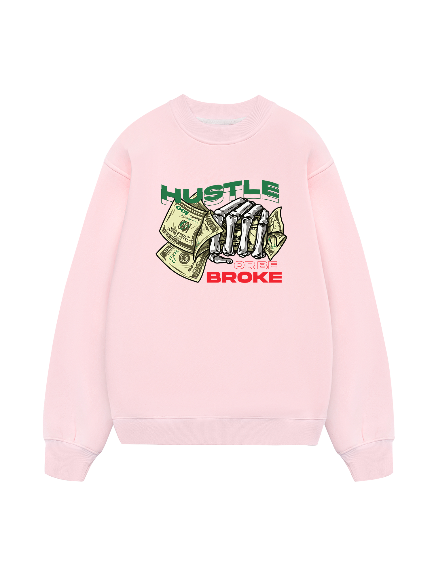 Money Hustle Or Be Broke Sweater