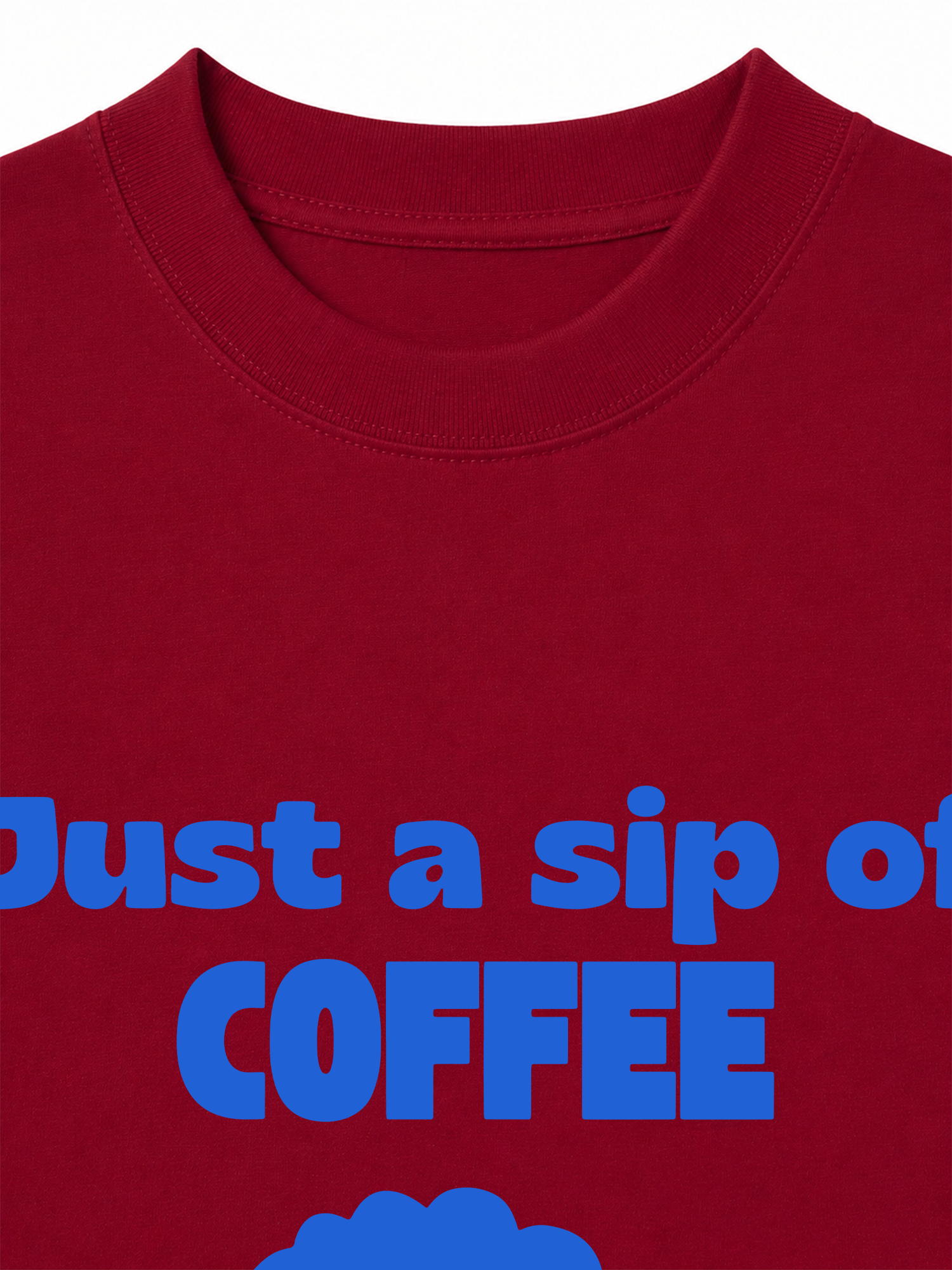 Áo Thun Relaxed Fit Just A Sip Of Coffee