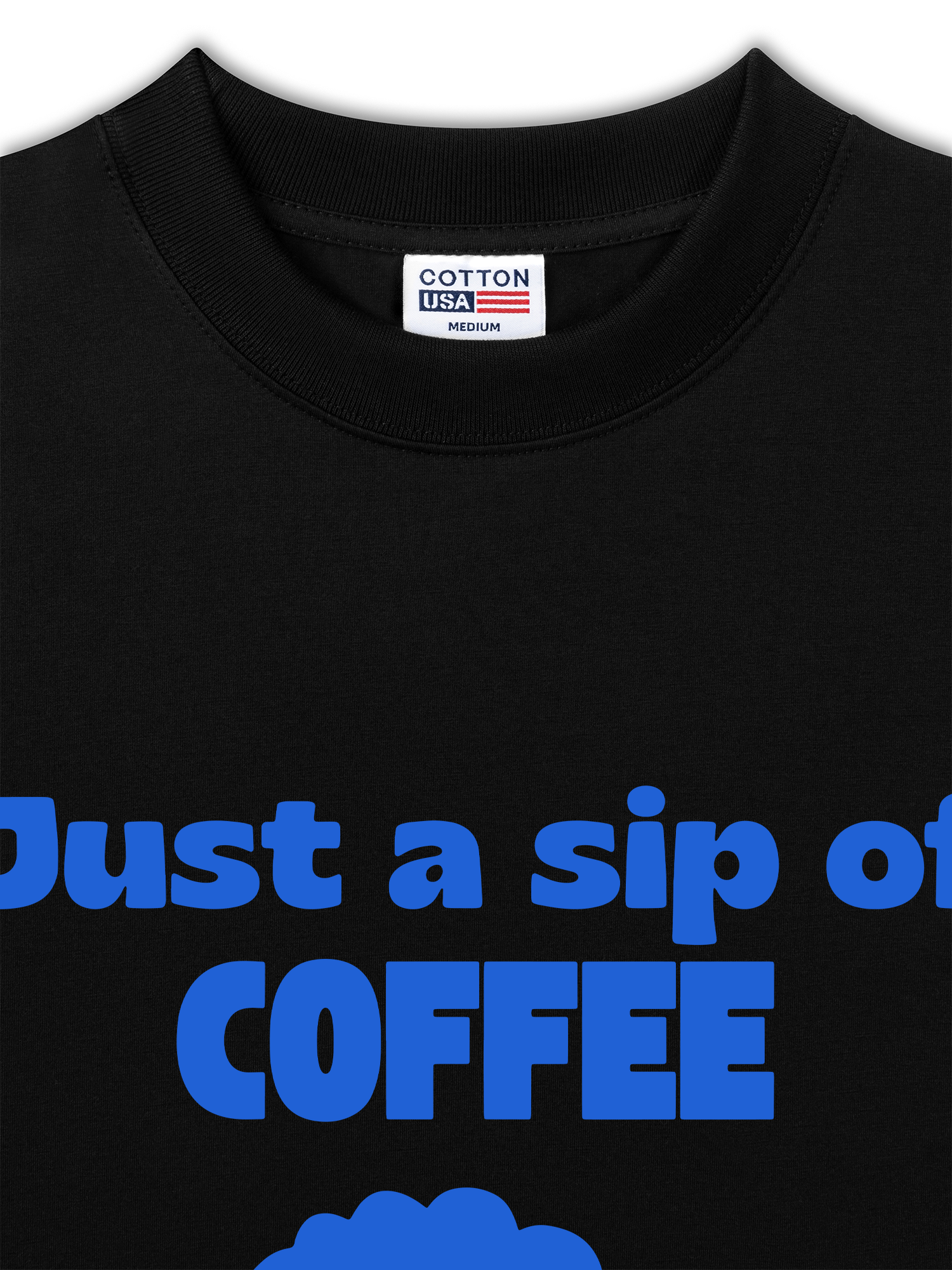 Áo Thun Relaxed Fit Just A Sip Of Coffee