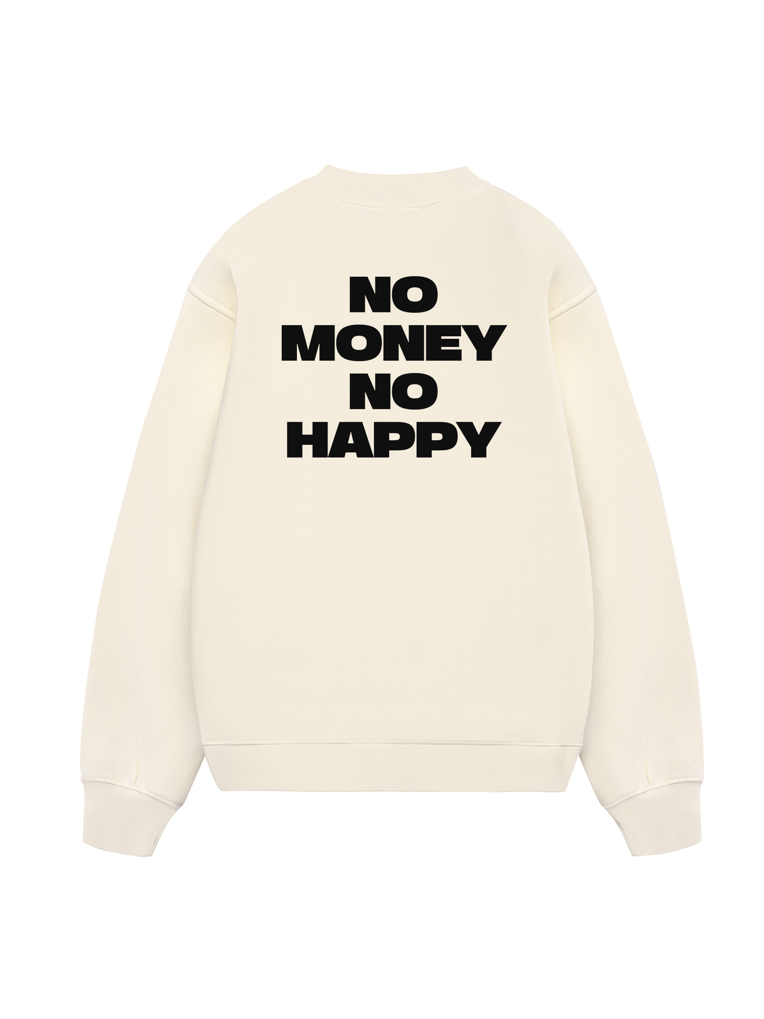 No Money No Happy Sweater