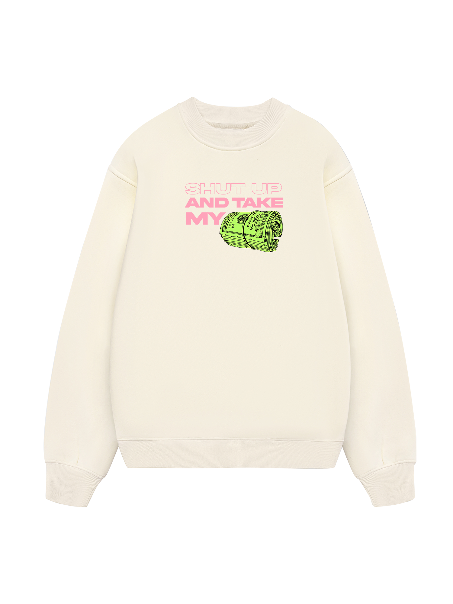 Money Shut Up And Take My  Sweater
