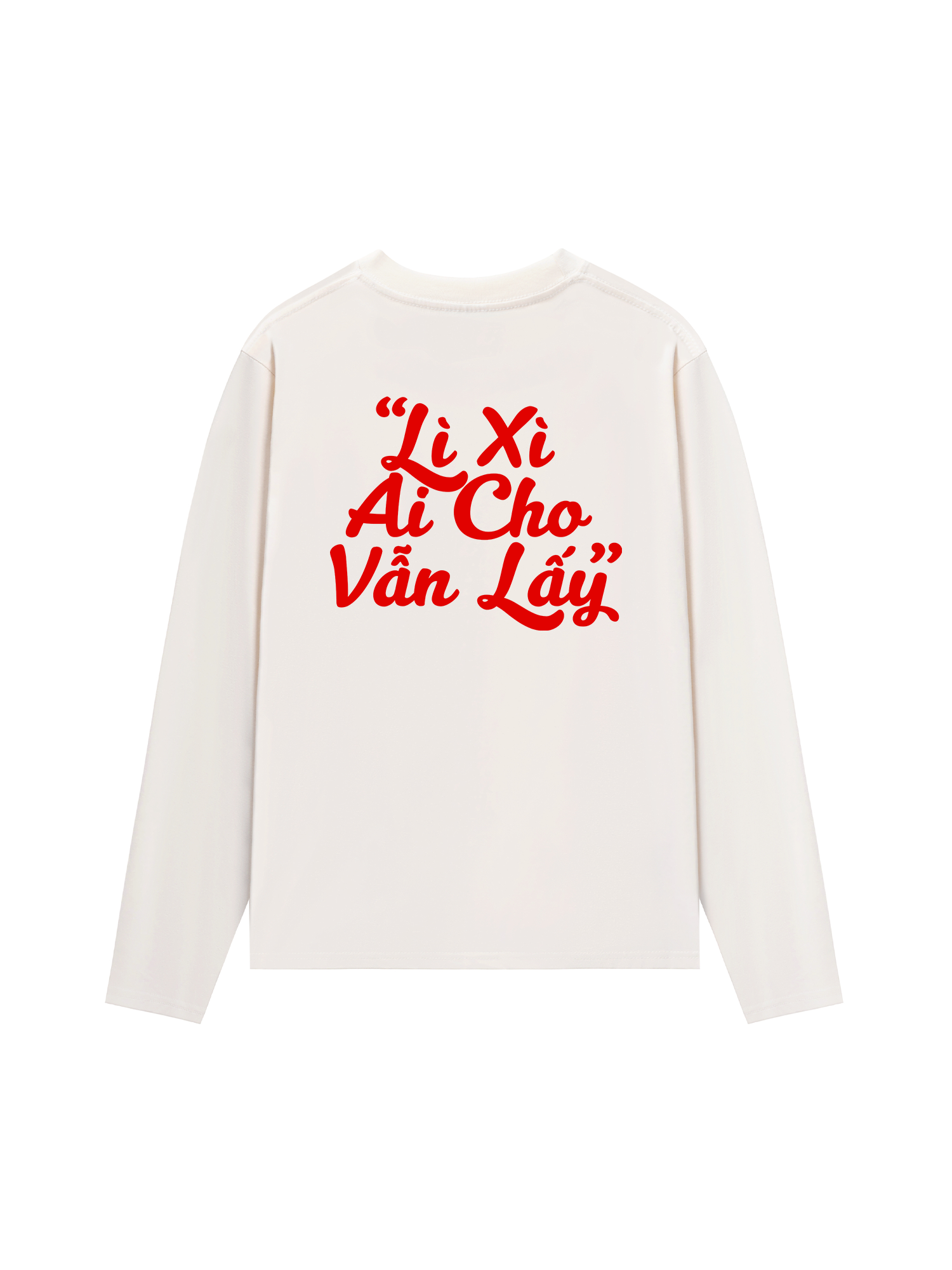 Áo Thun Dài Tay Lì Xì Ai Cho Vẫn Lấy