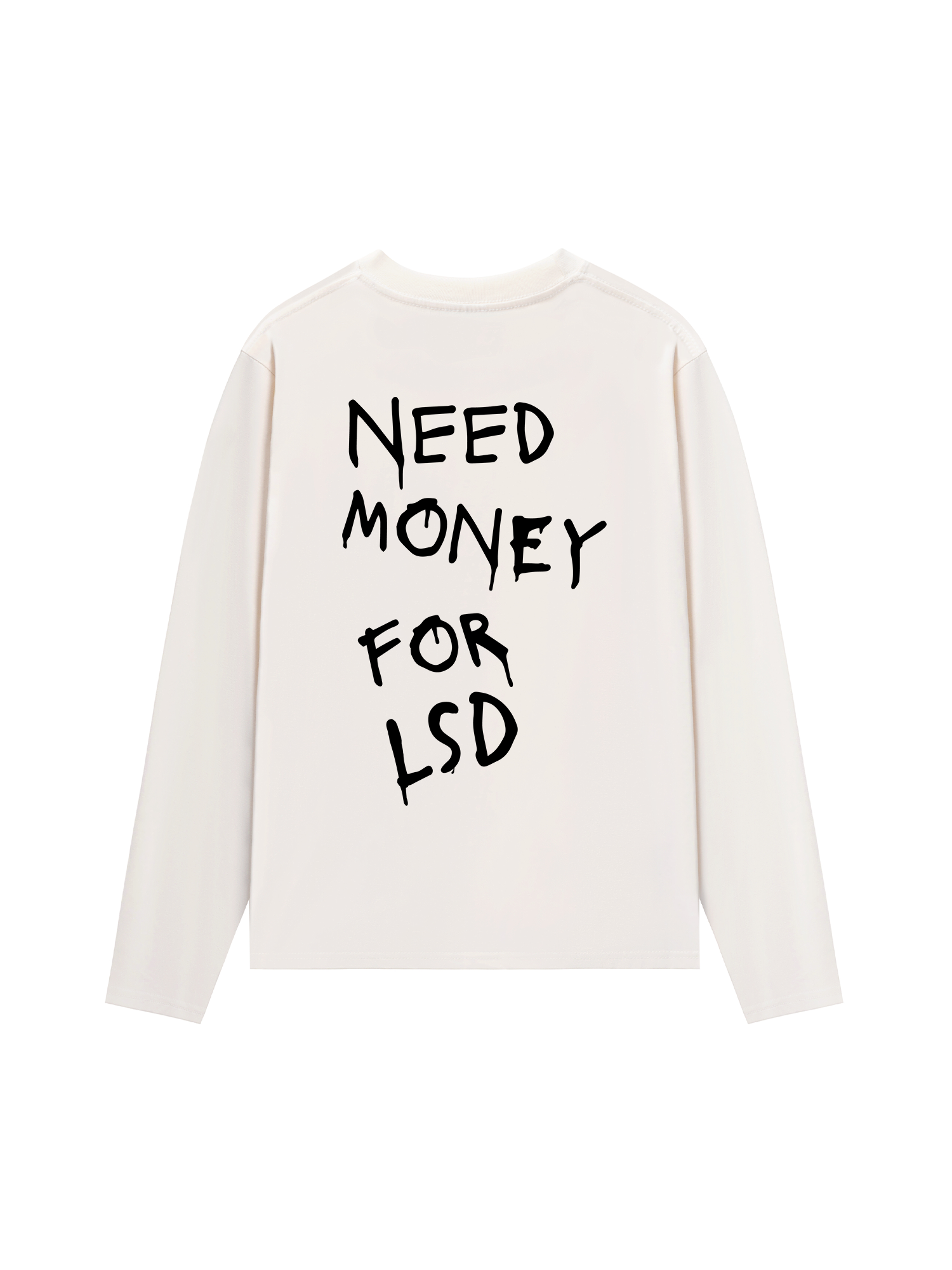 Áo Thun Dài Tay  Need Money For LSD