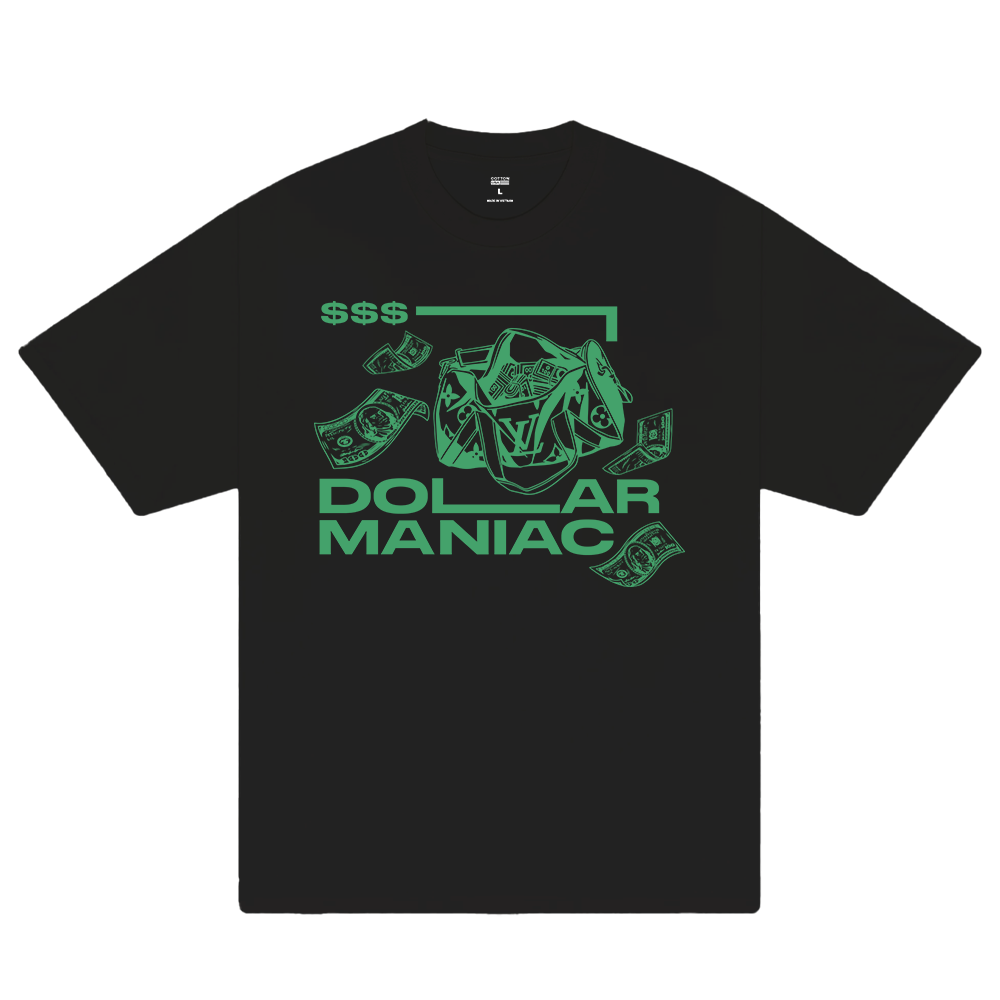 Money Dolar Maniac T-Shirt