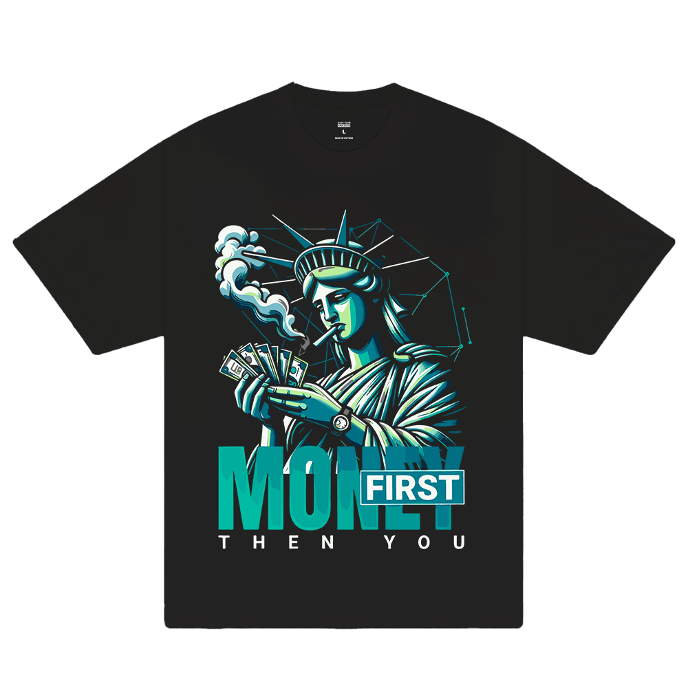 Money First Then You T-Shirt