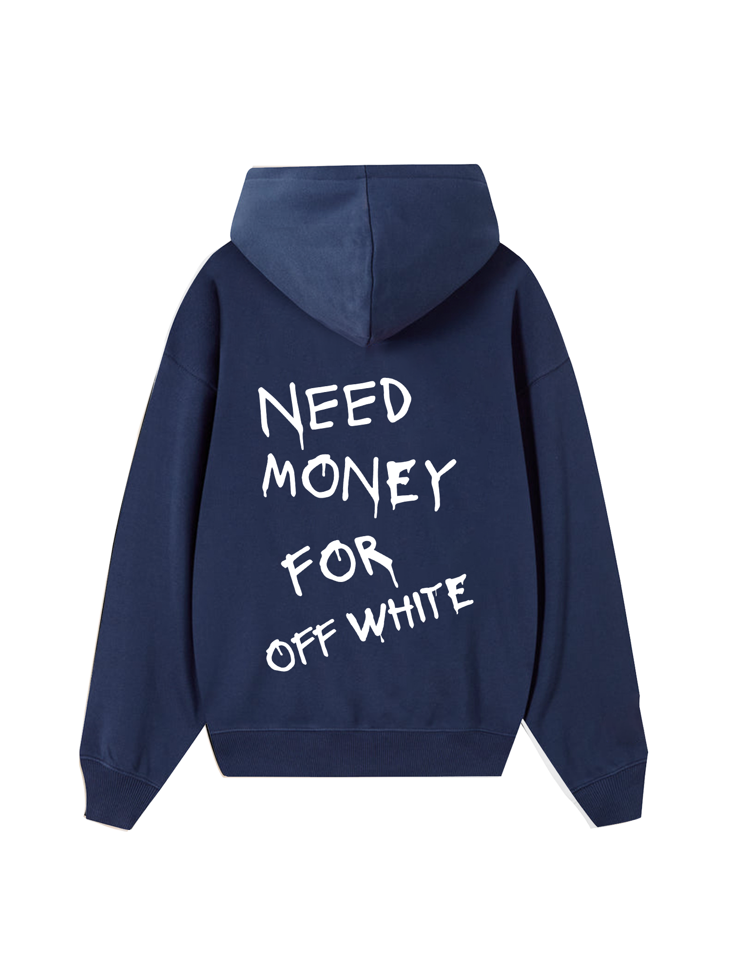 Need Money For Off White Hoodie
