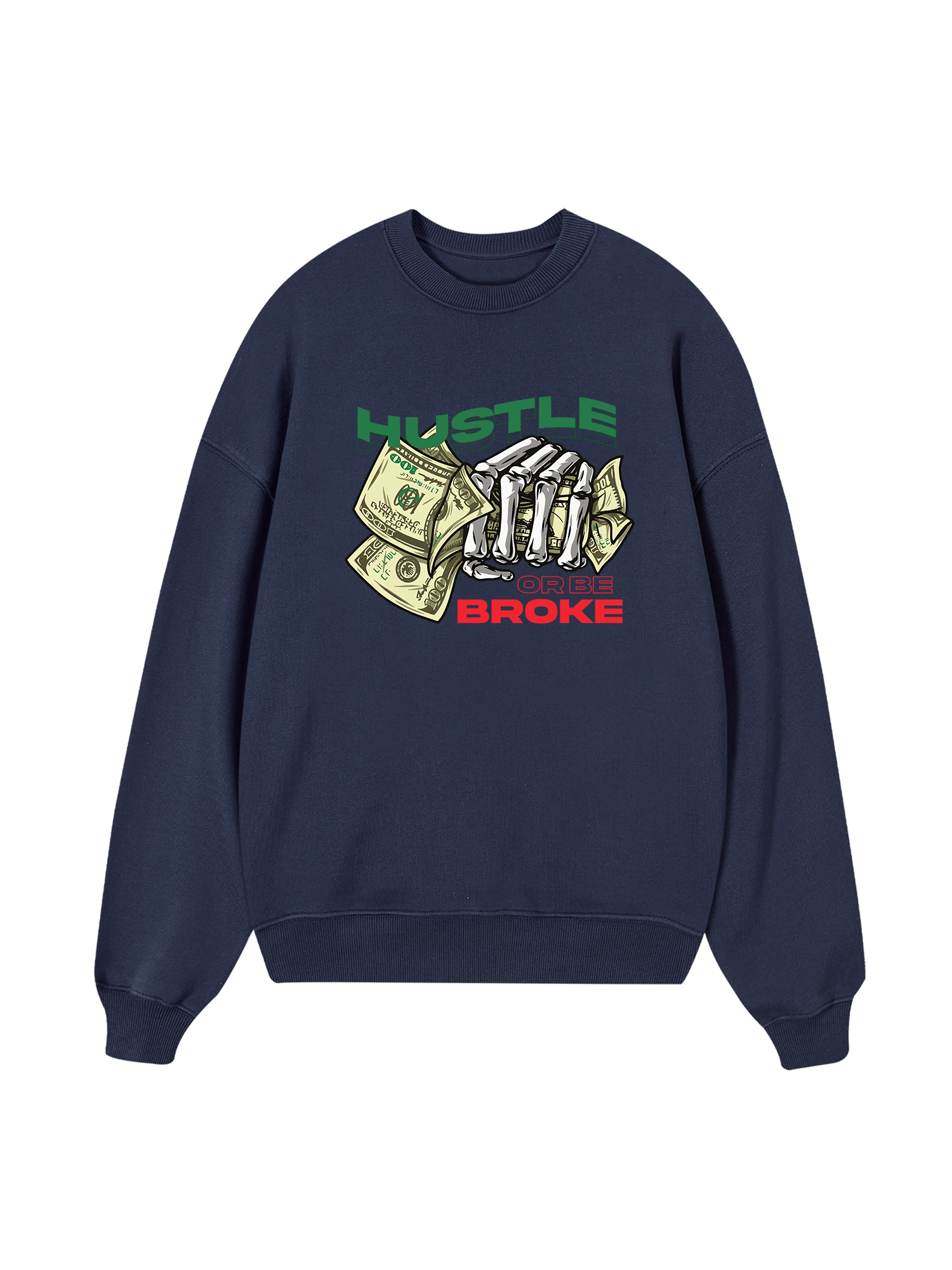 Money Hustle Or Be Broke Sweater