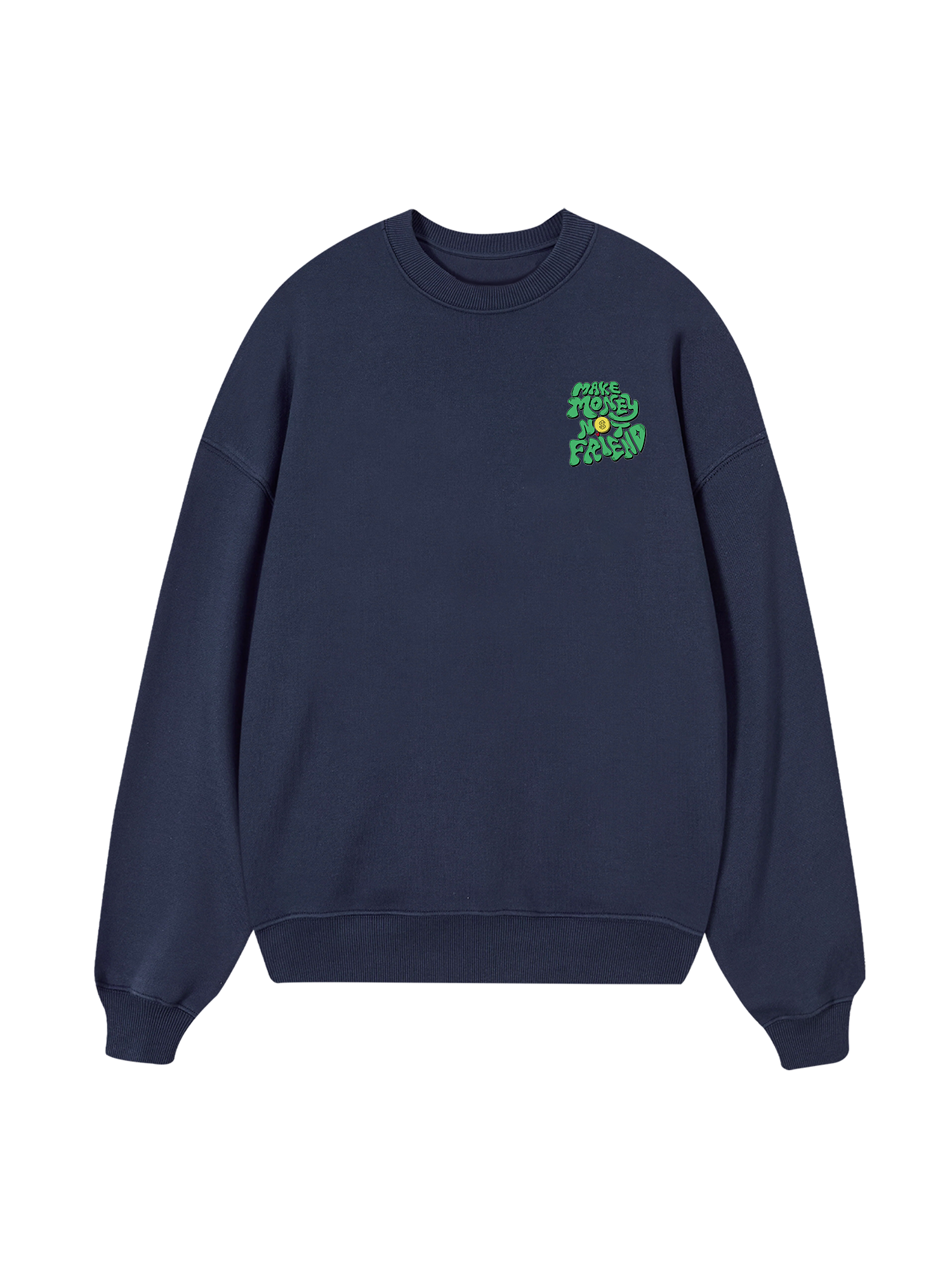 Make Money Not Friend Greeny  Sweater